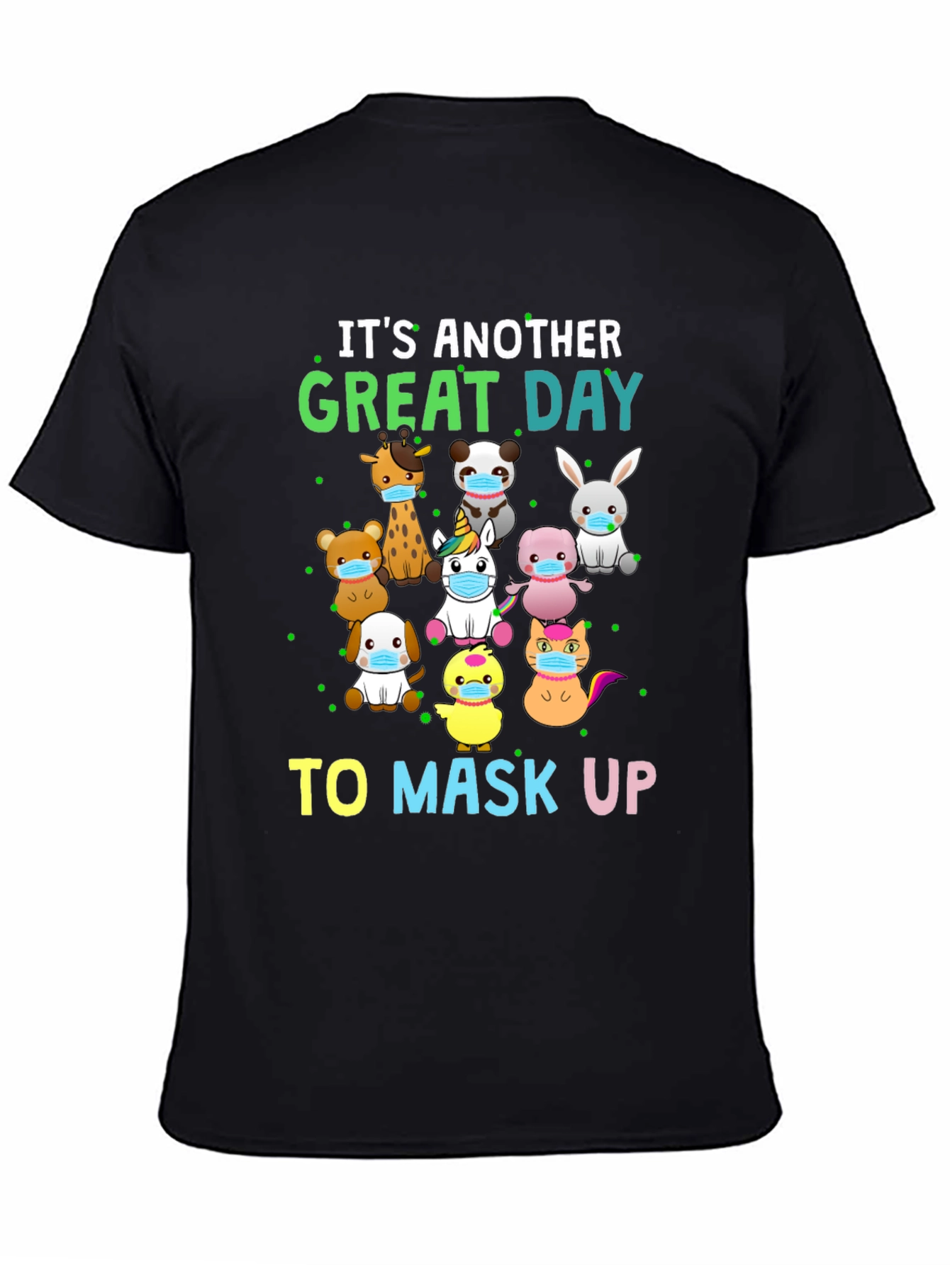 Its Another Great Day To Mask Up T-Shirt