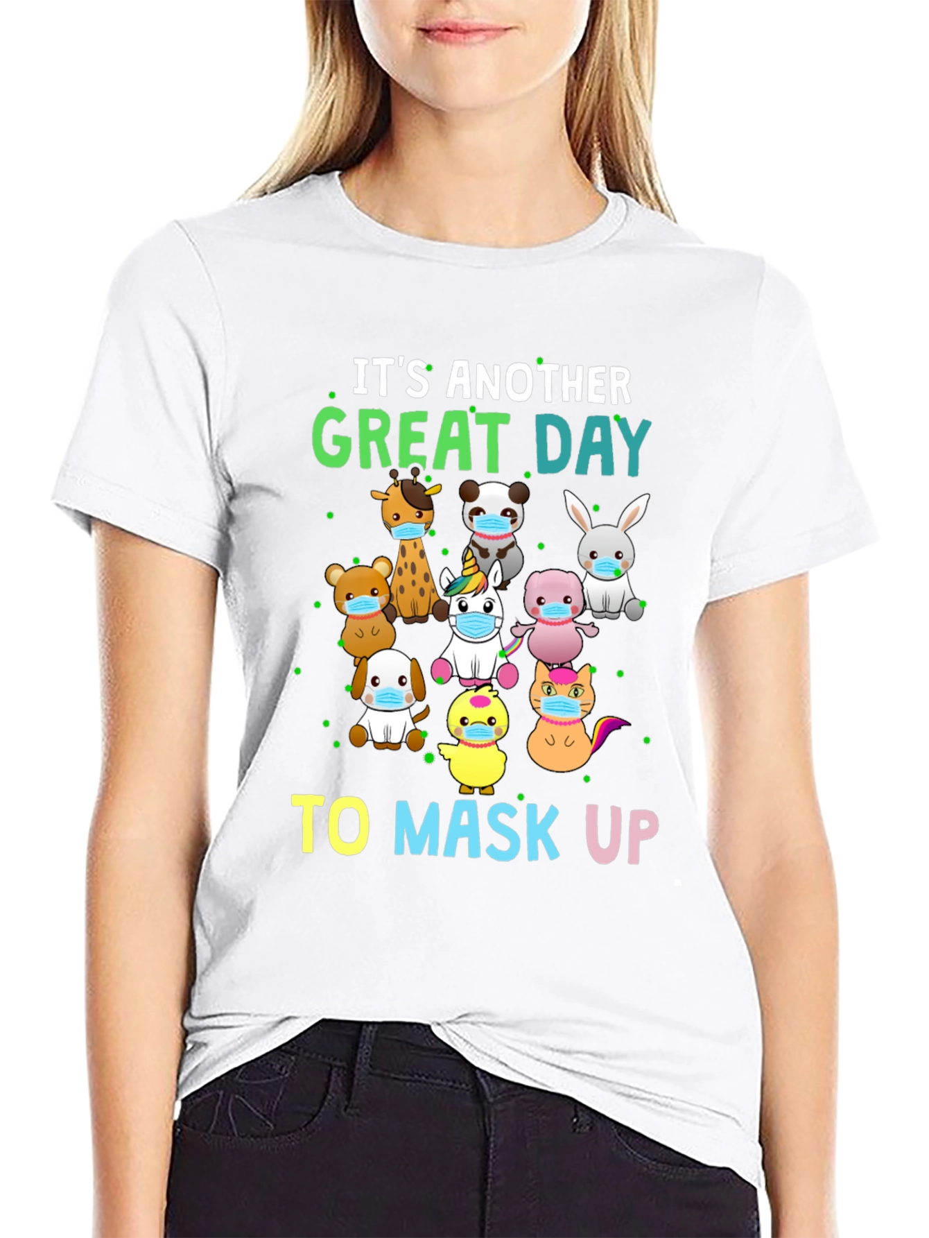 Its Another Great Day To Mask Up T-Shirt