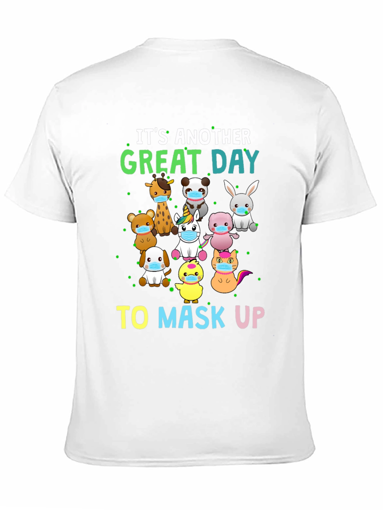 Its Another Great Day To Mask Up T-Shirt