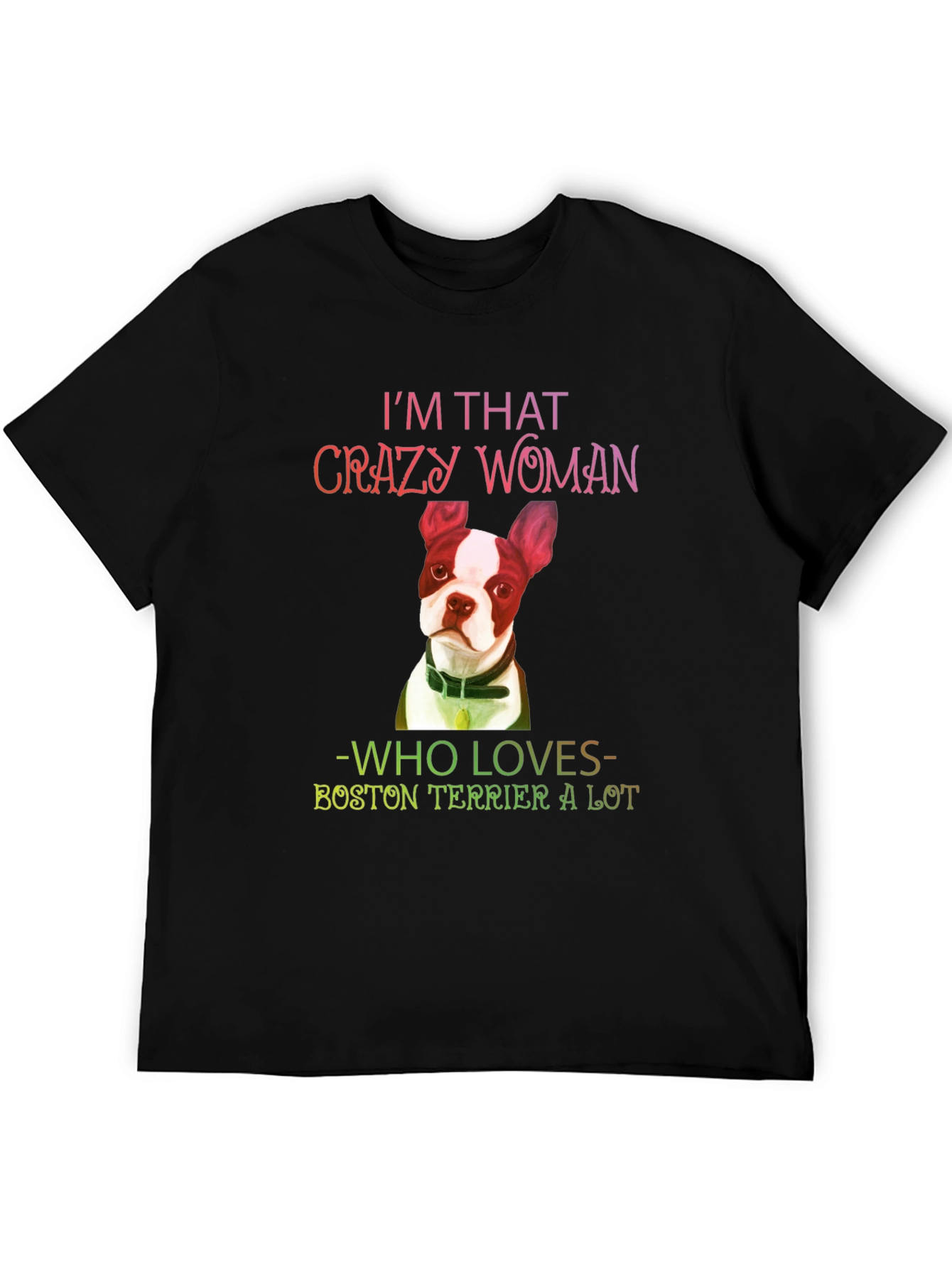 Crazy Woman Boston Terrier T-Shirt