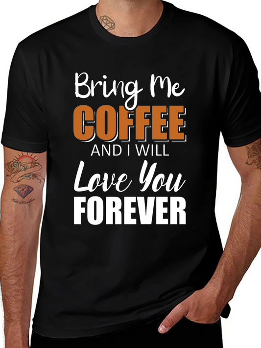 Bring Me Coffee T-Shirt - Soft Cotton Blend