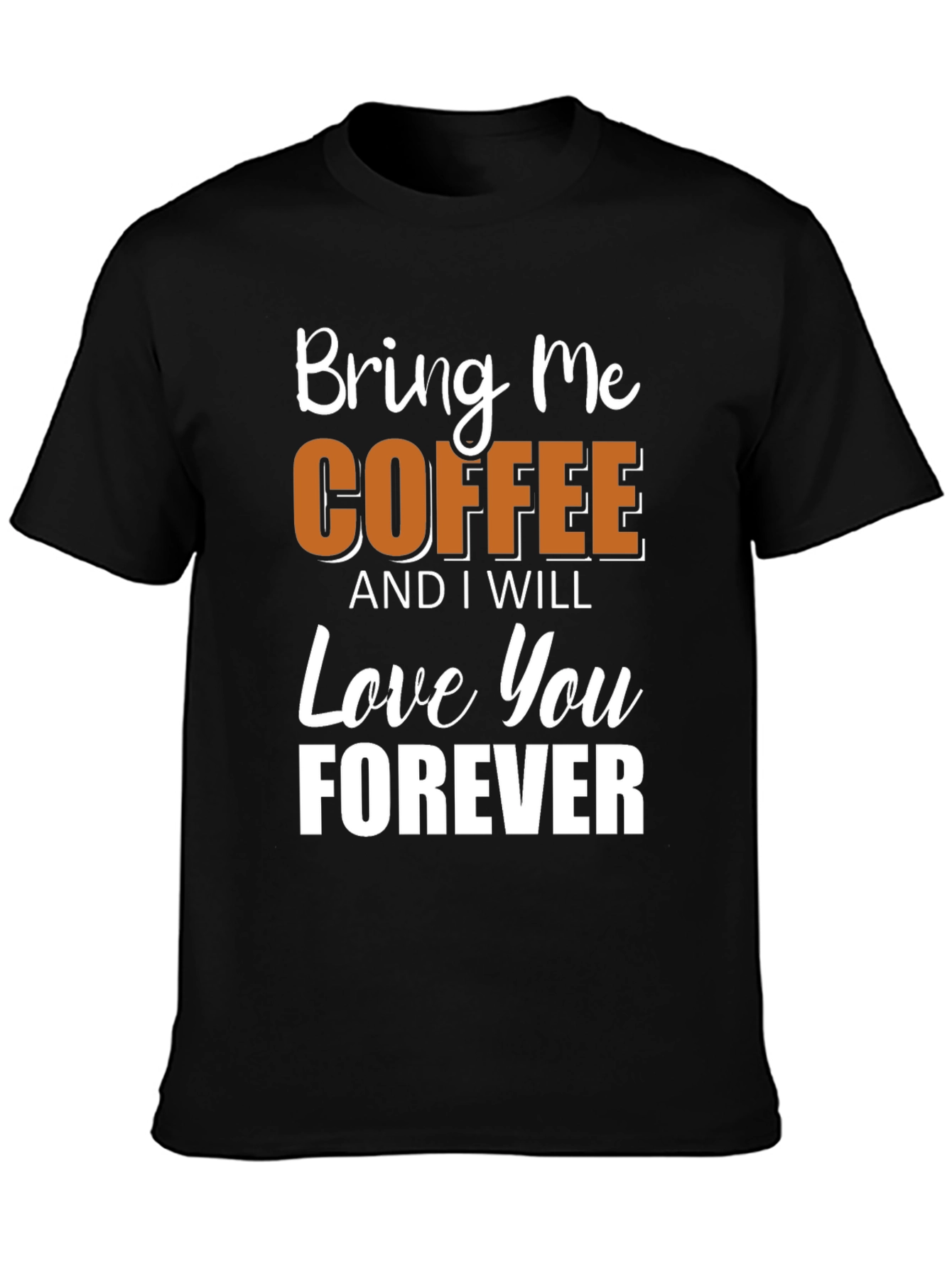 Bring Me Coffee T-Shirt - Soft Cotton Blend