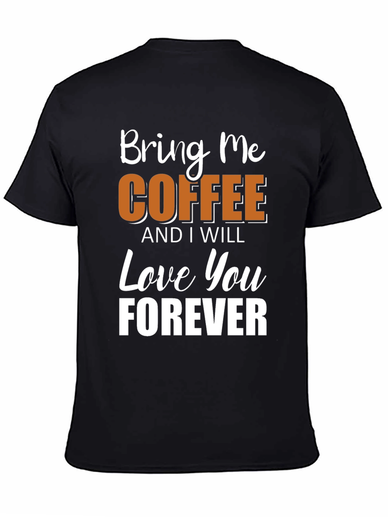 Bring Me Coffee T-Shirt - Soft Cotton Blend