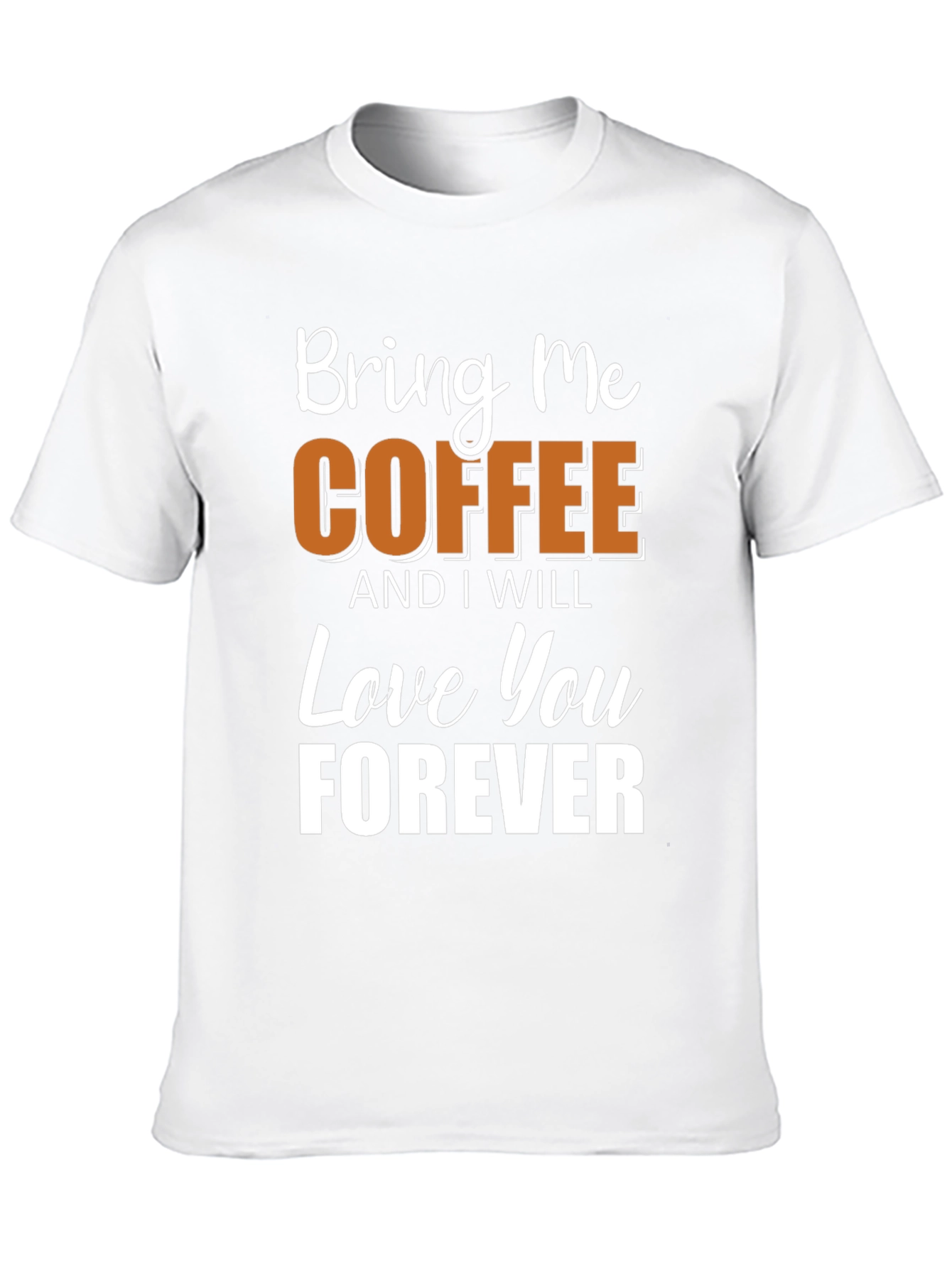 Bring Me Coffee T-Shirt - Soft Cotton Blend