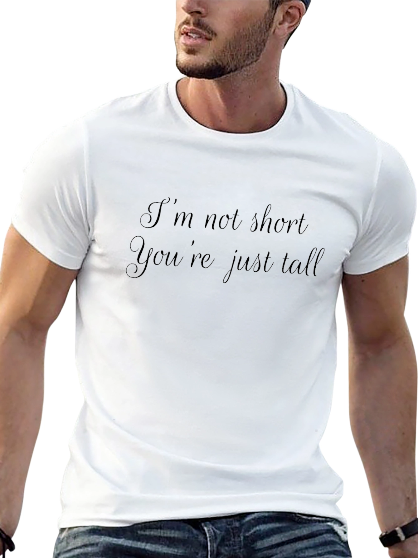 Im Not Short Youre Just Tall T-Shirt