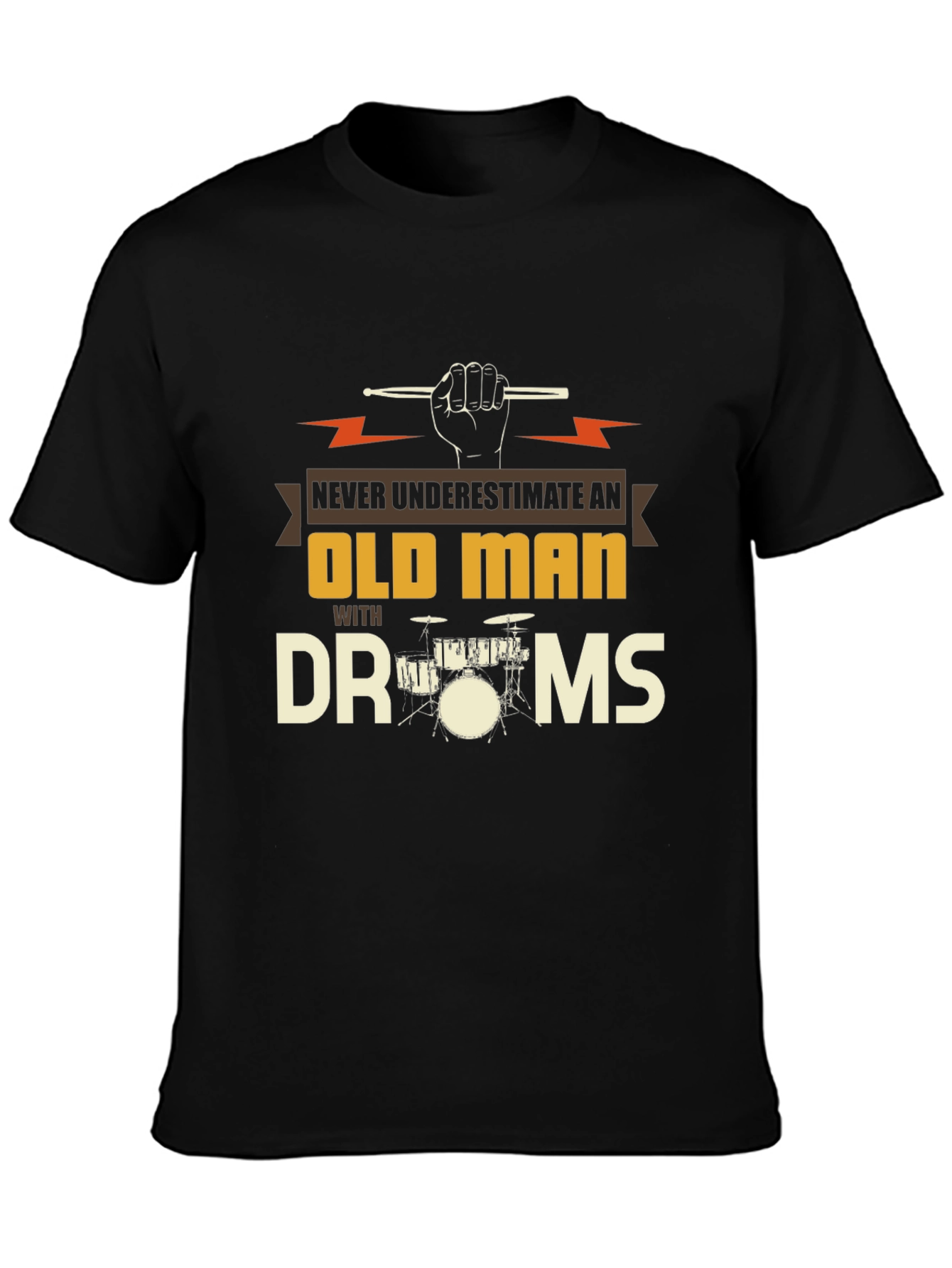 Old Man with Drums T-Shirt: Never Underestimate