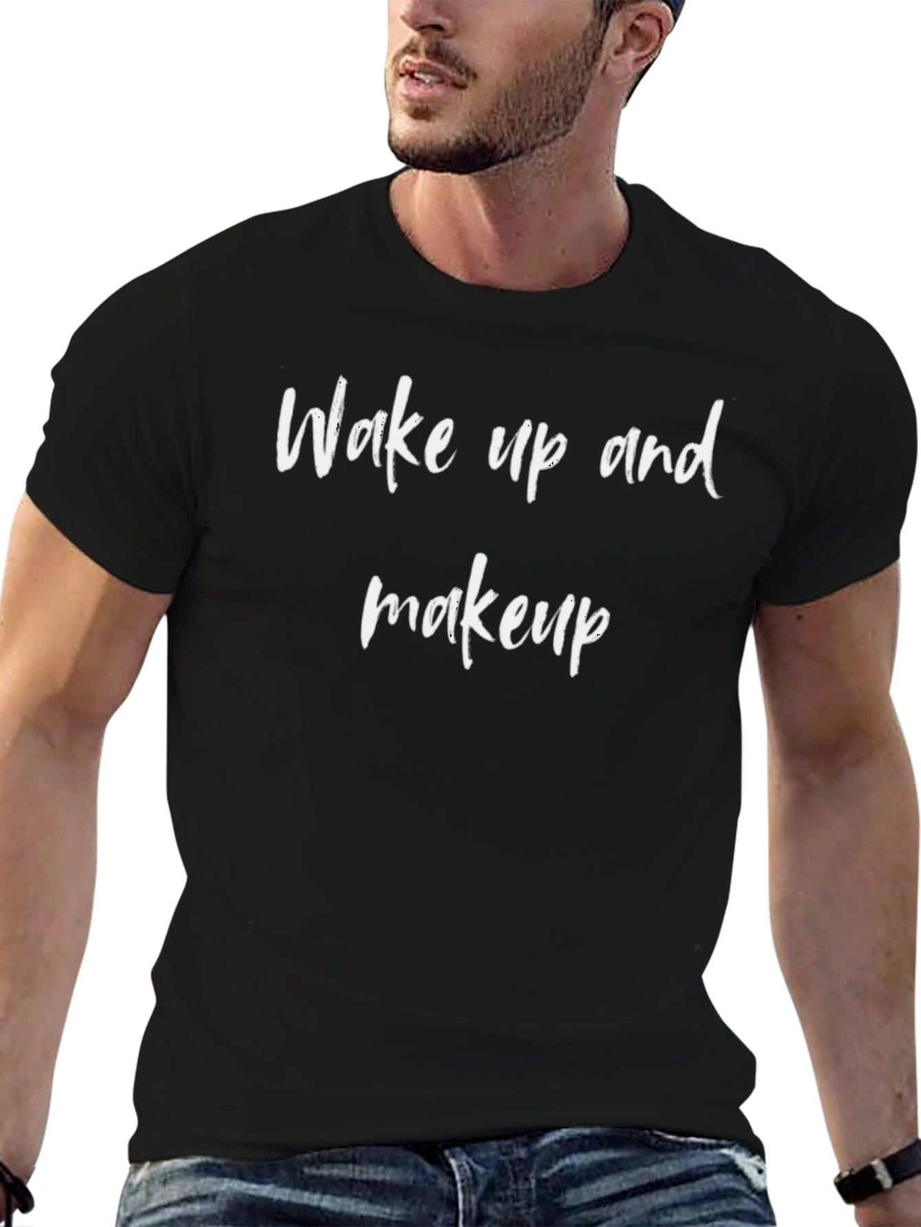 Wake Up And Makeup Graphic T-Shirt