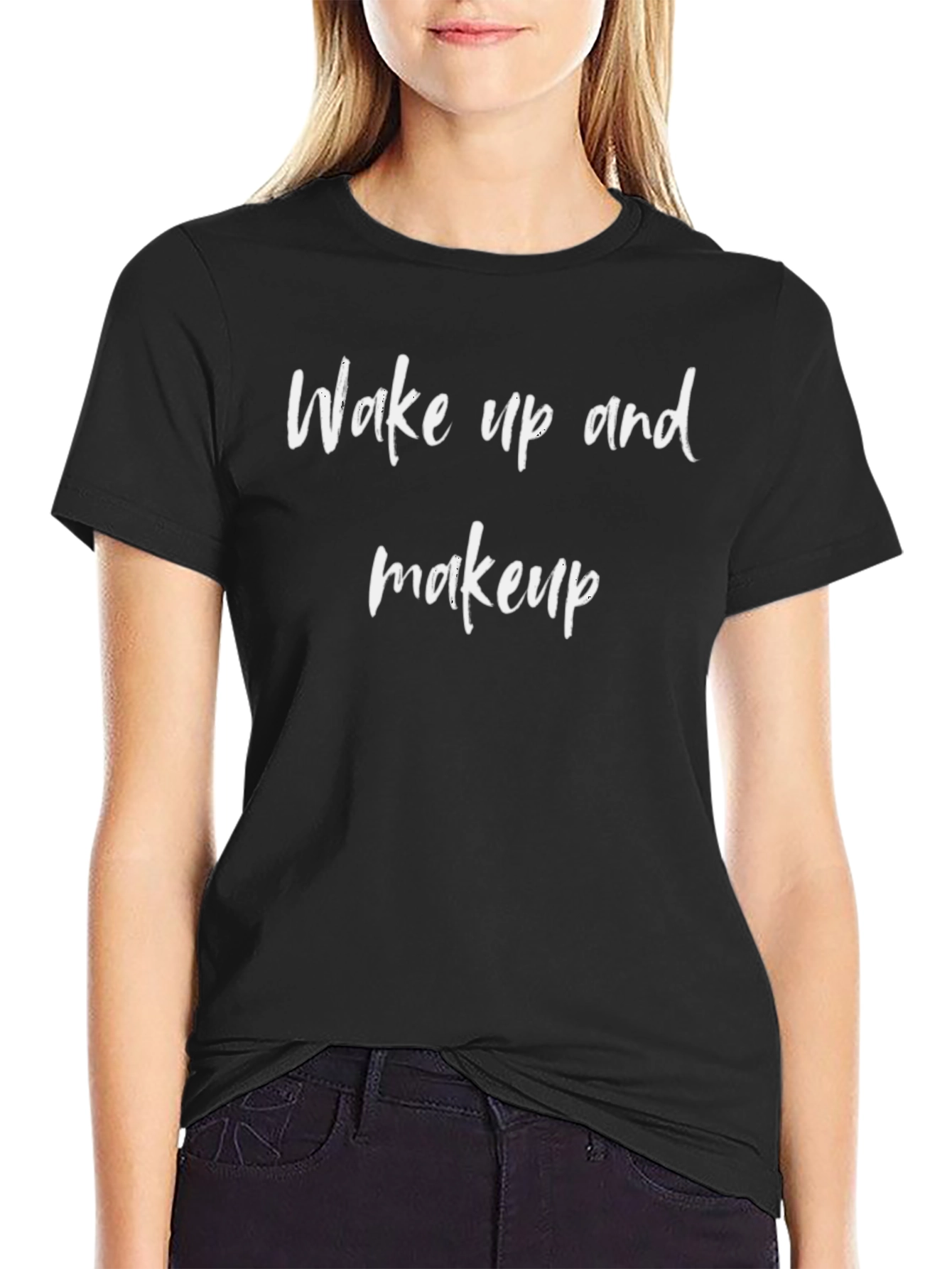 Wake Up And Makeup Graphic T-Shirt