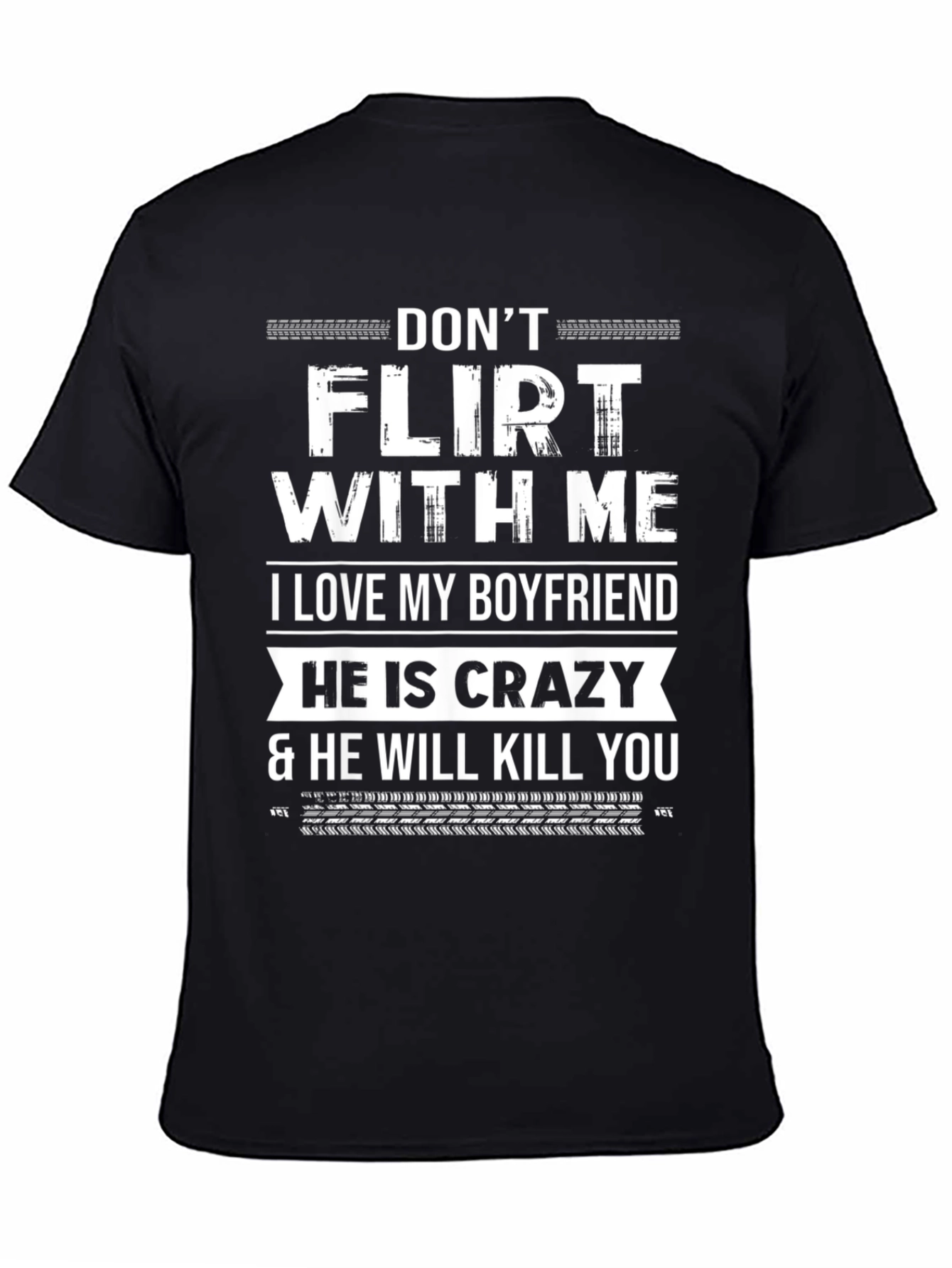 Dont Flirt With Me Boyfriend T-Shirt