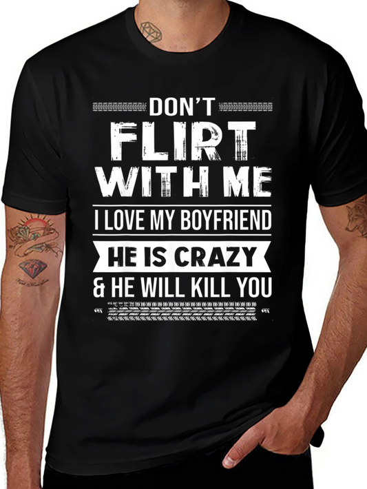 Dont Flirt With Me Boyfriend T-Shirt