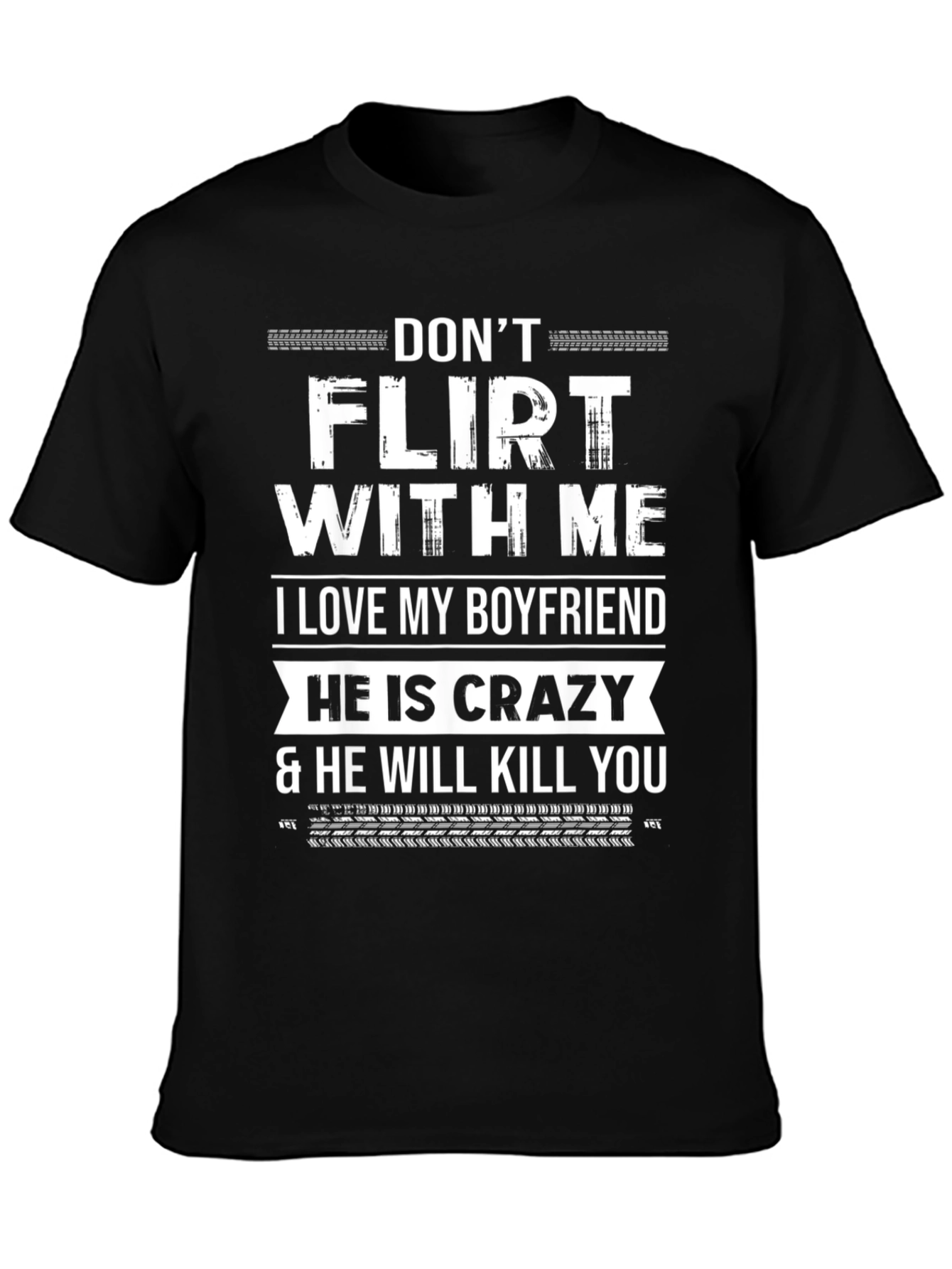 Dont Flirt With Me Boyfriend T-Shirt