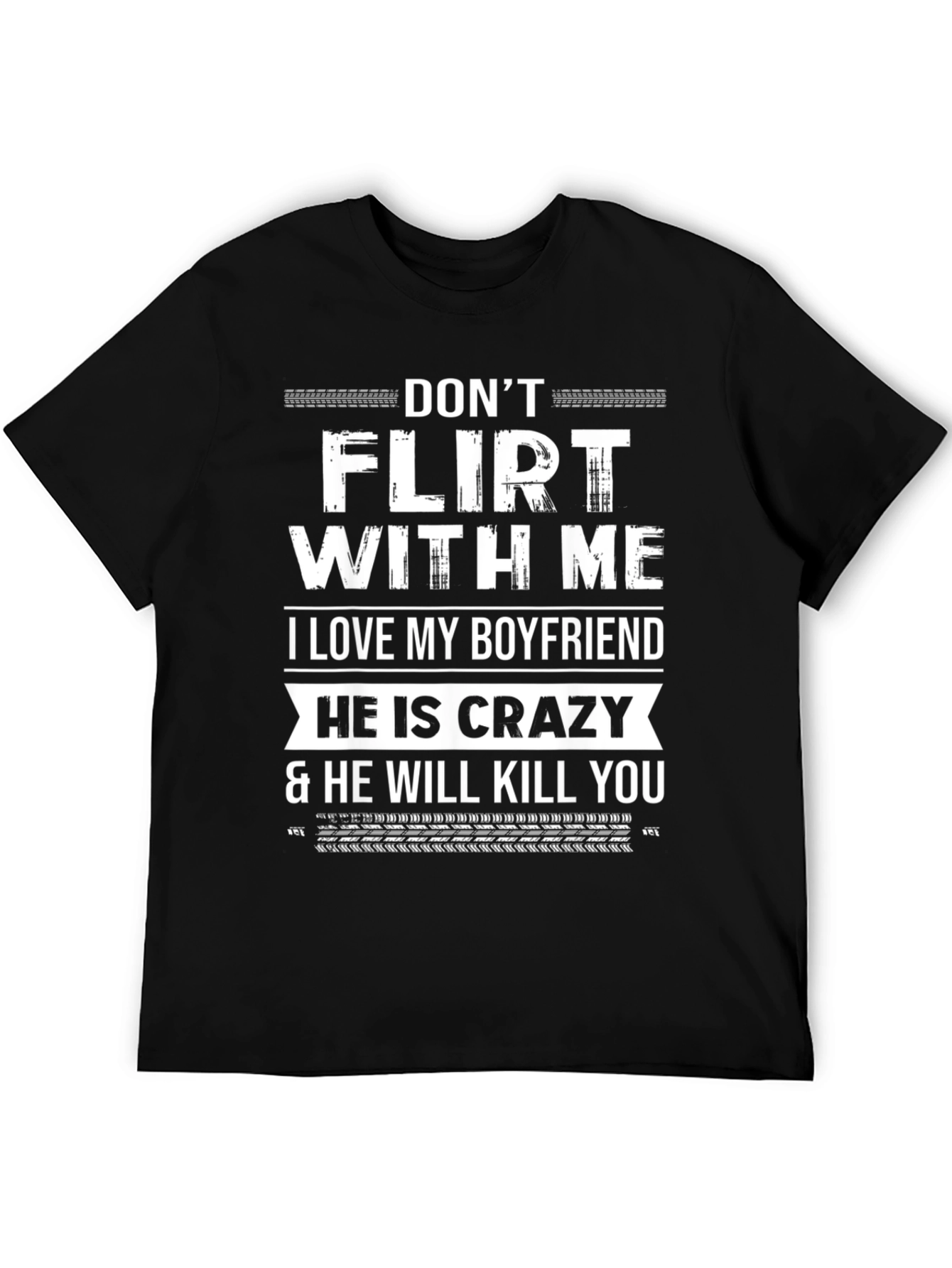 Dont Flirt With Me Boyfriend T-Shirt