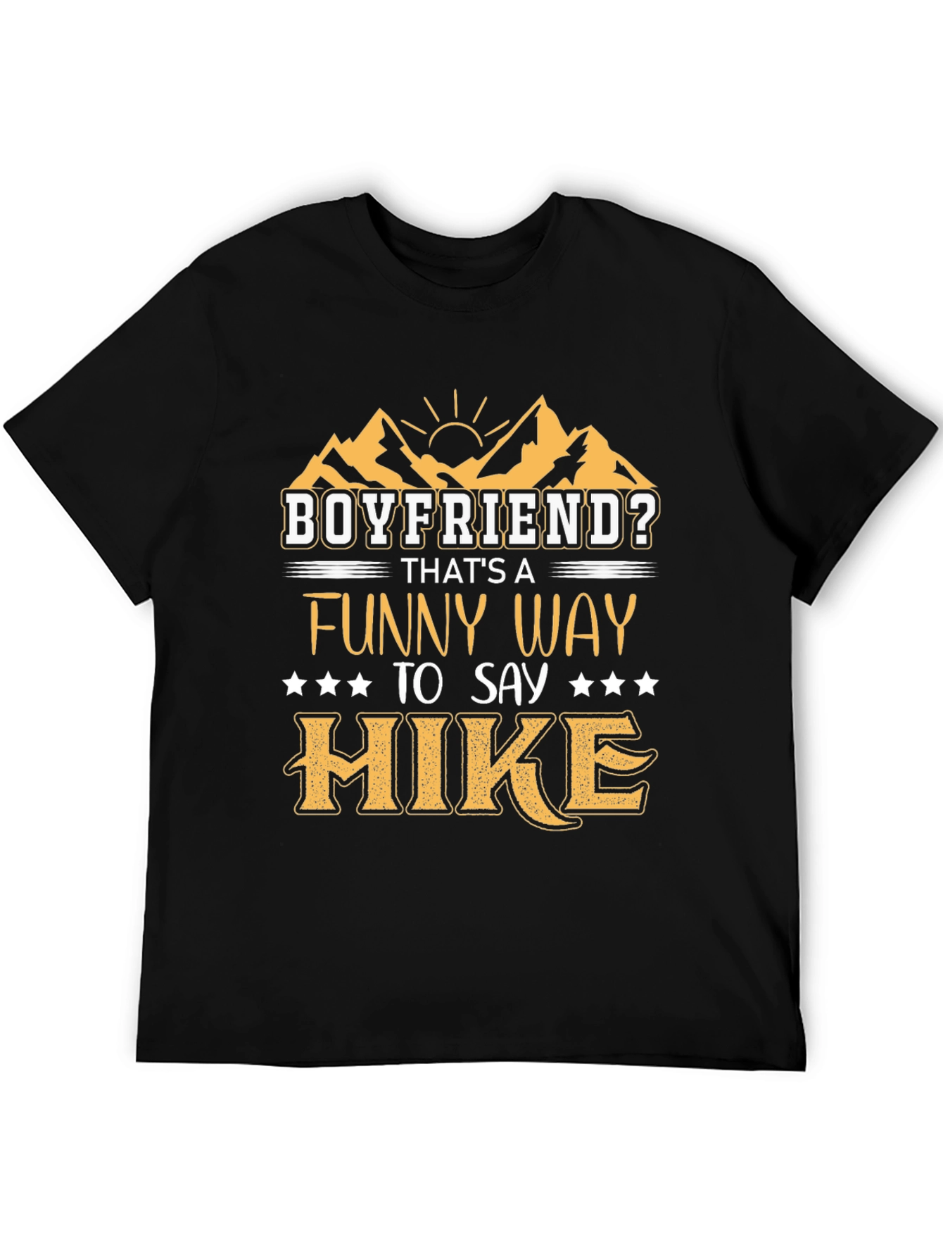 Boyfriend Hike Funny Graphic T-Shirt