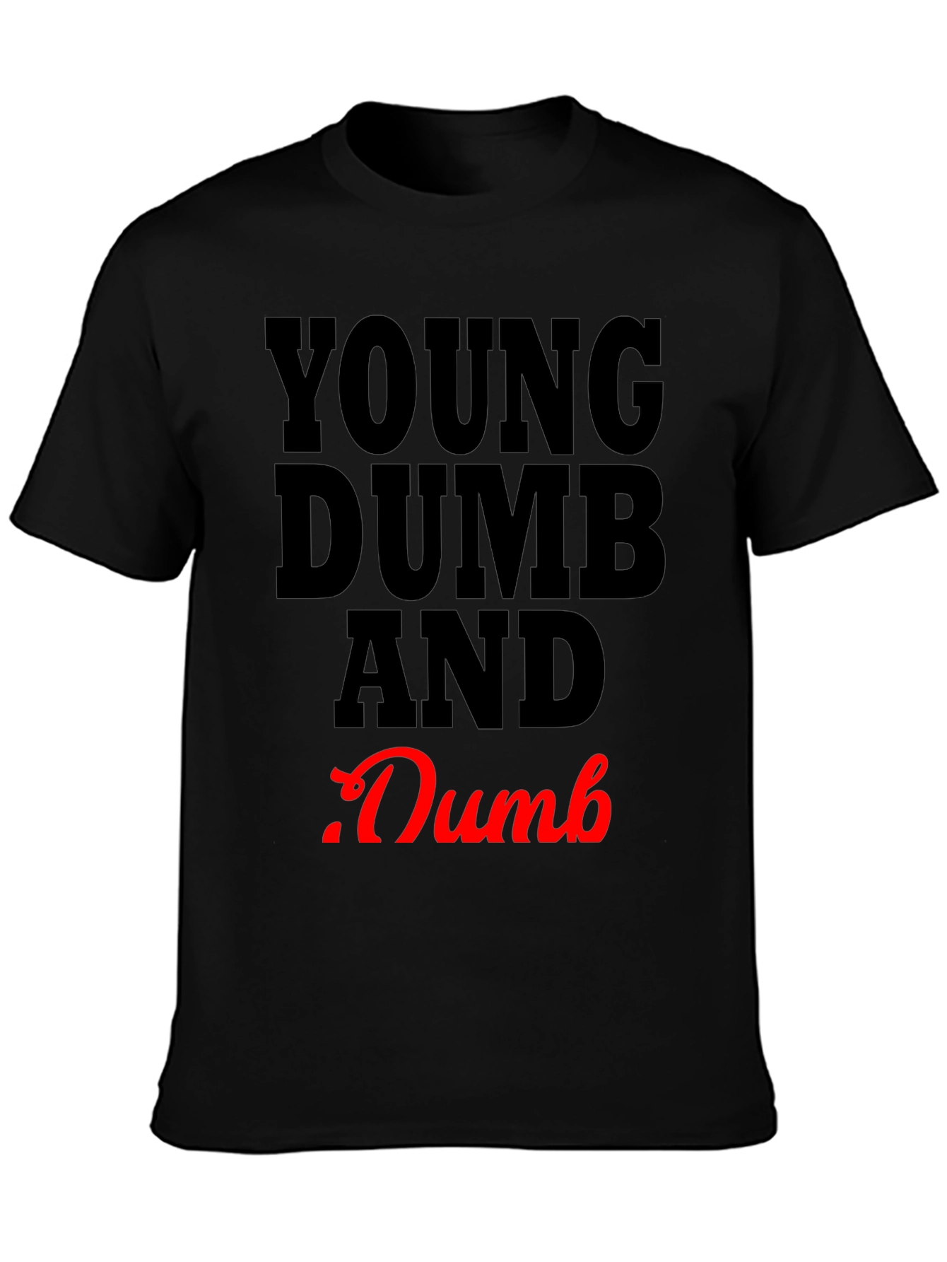 Young Dumb and .Dumb Graphic T-Shirt