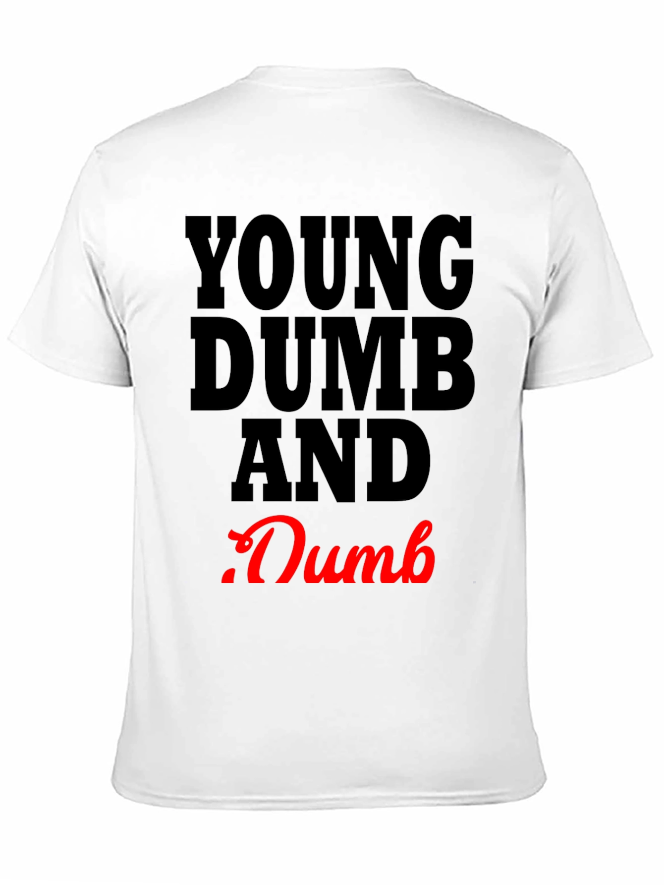 Young Dumb and .Dumb Graphic T-Shirt