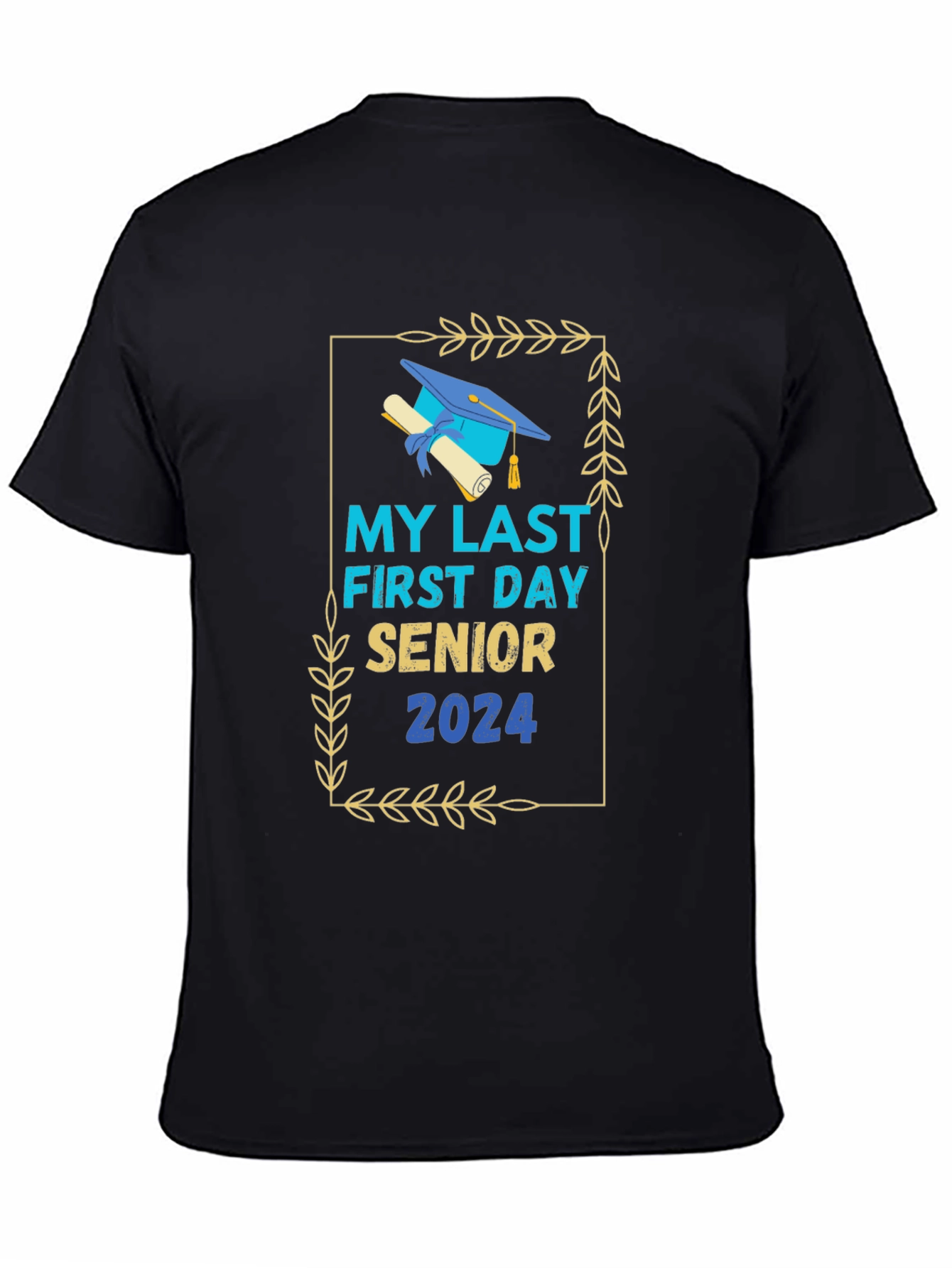 Senior 2024 My Last First Day T-Shirt