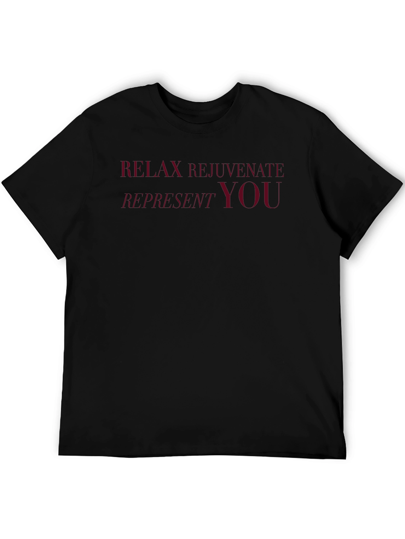 Relax Rejuvenate Represent You T-Shirt