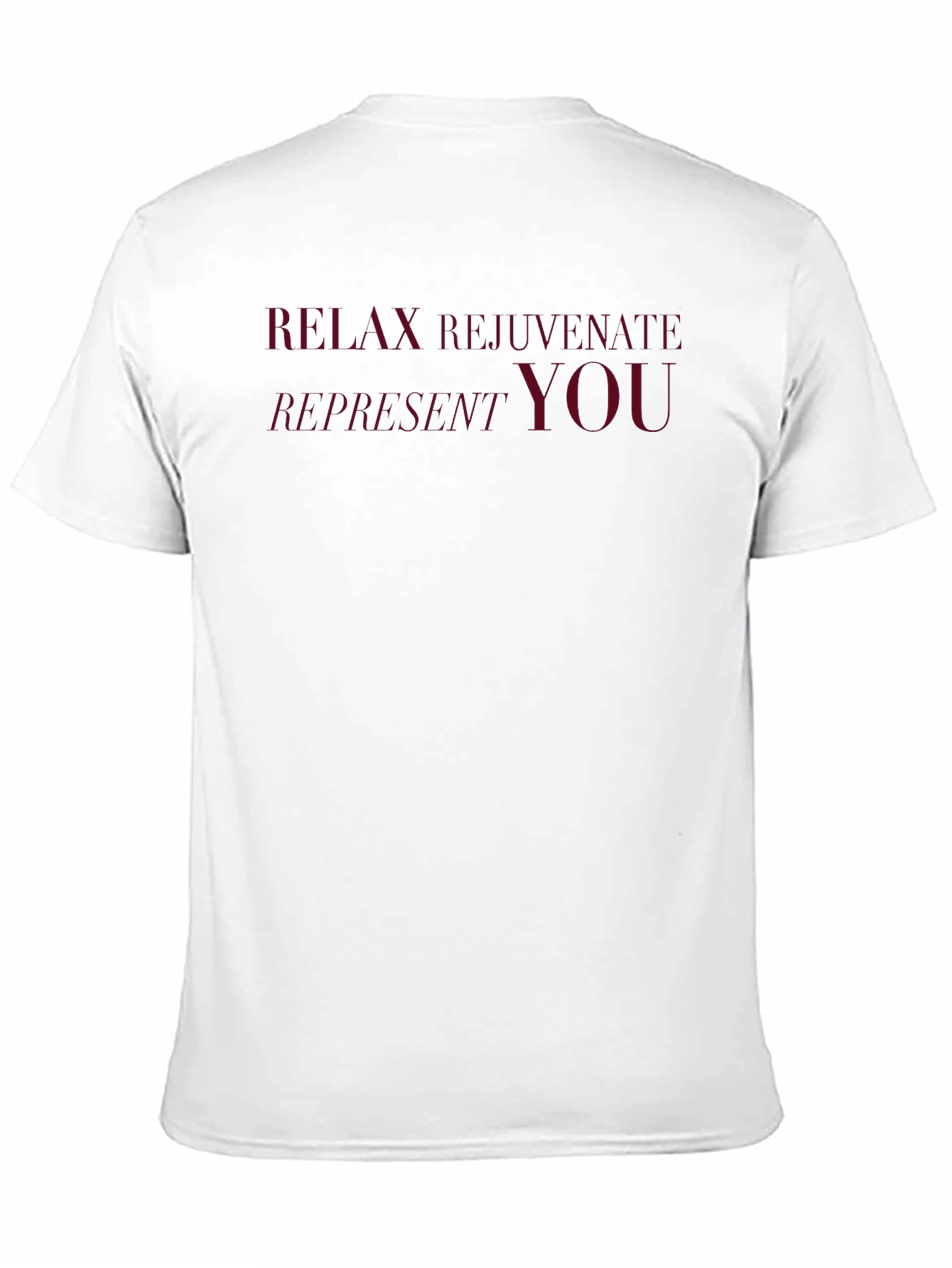 Relax Rejuvenate Represent You T-Shirt