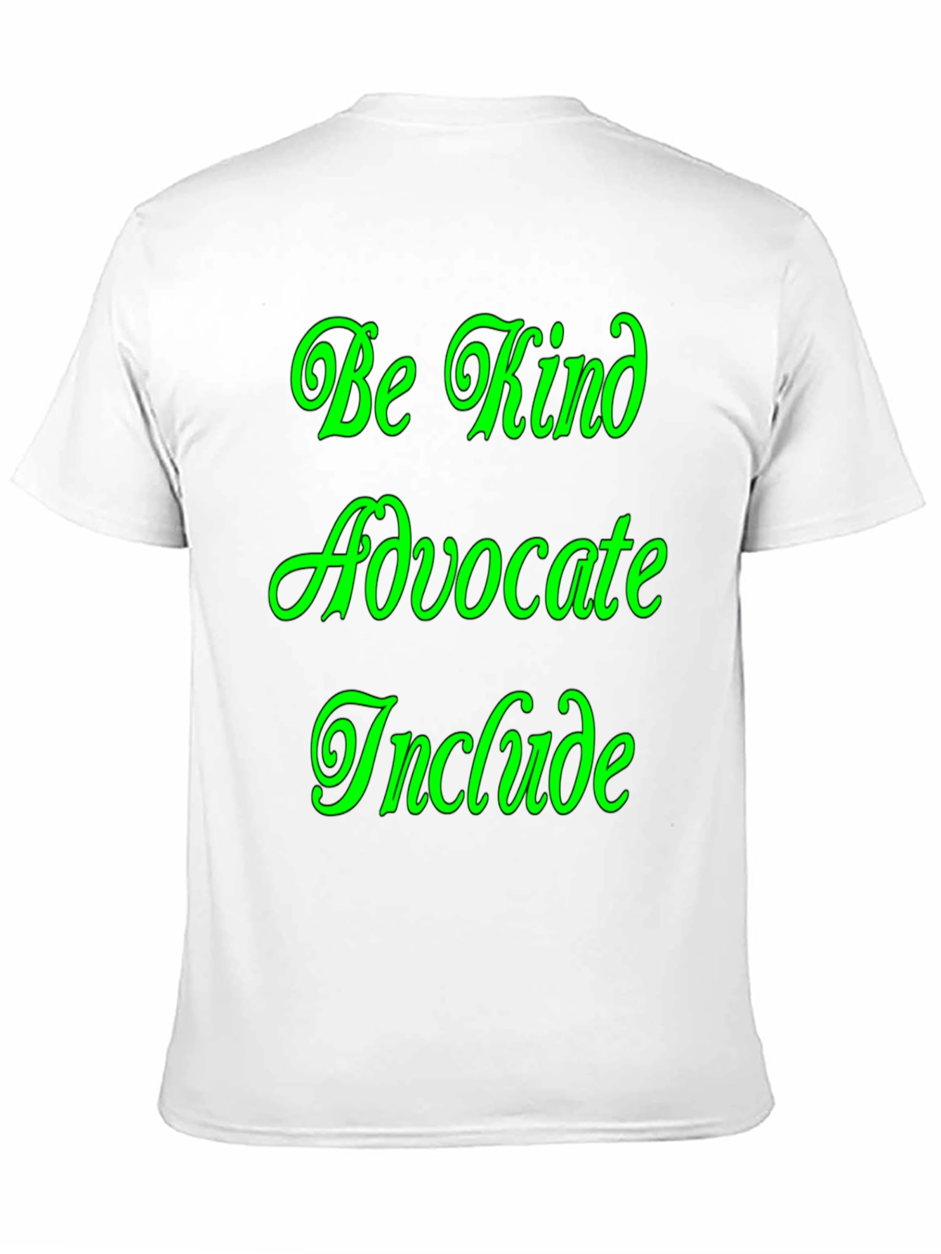 Be Kind Advocate Include Graphic Tee