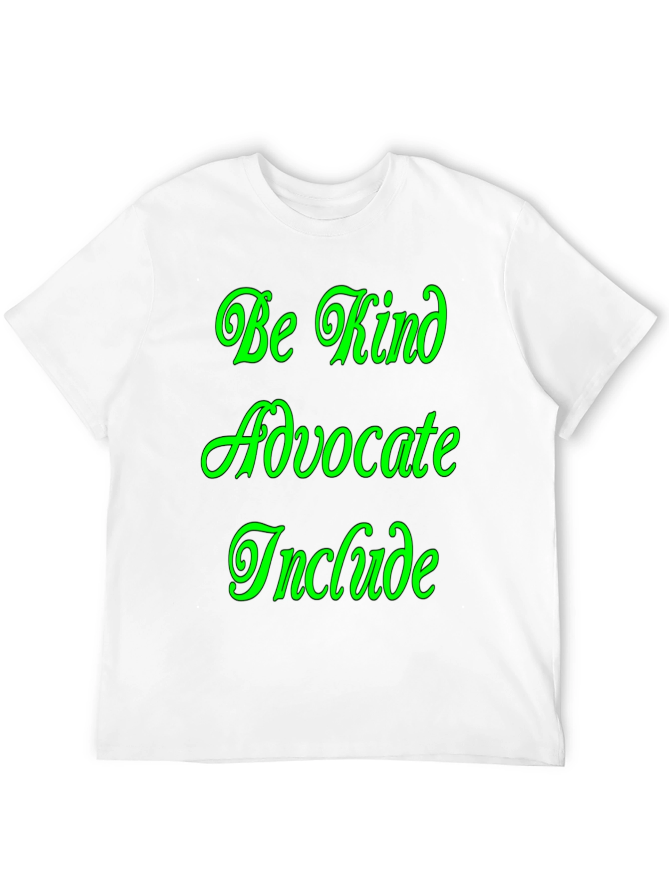 Be Kind Advocate Include Graphic Tee