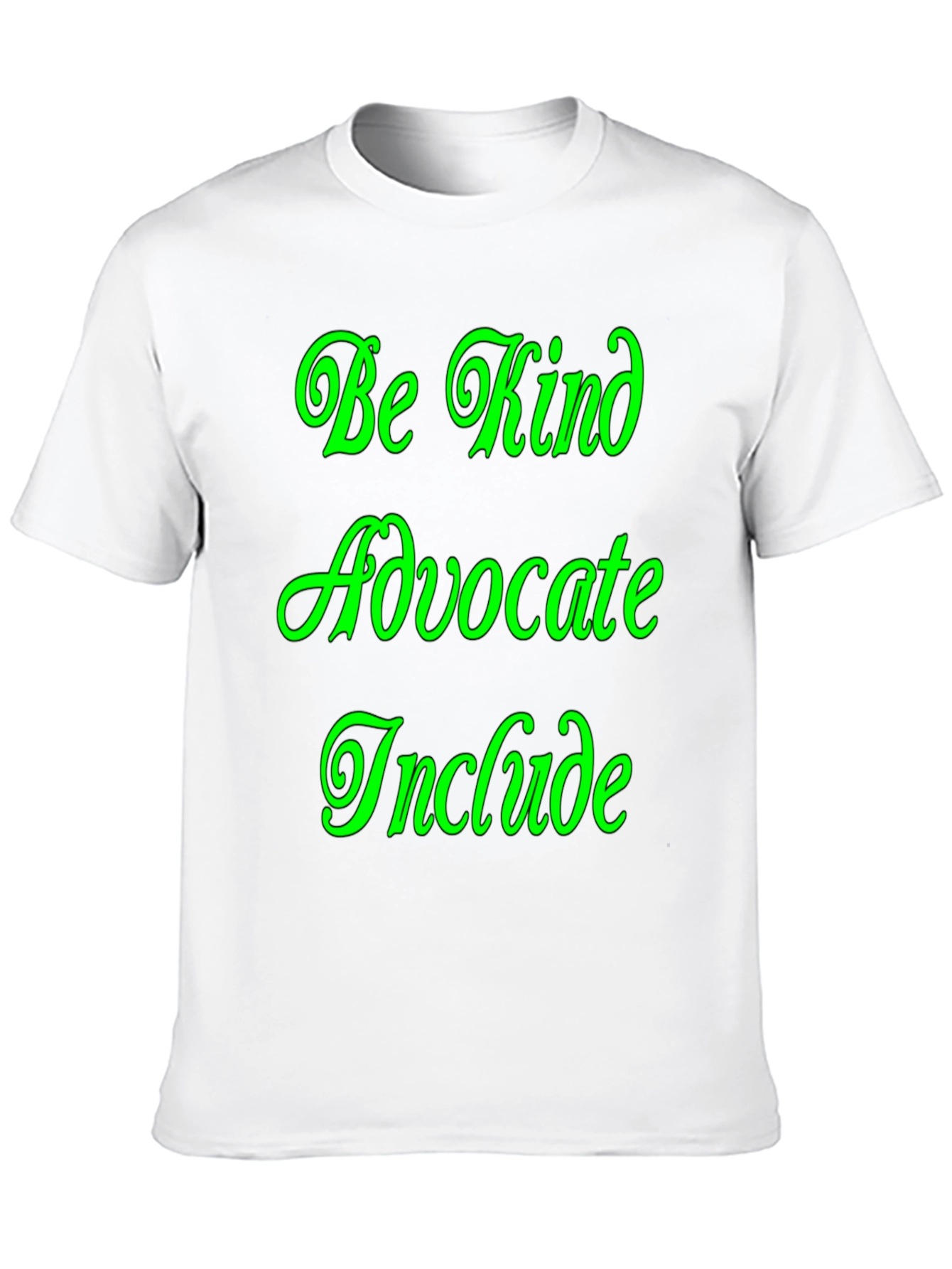 Be Kind Advocate Include Graphic Tee