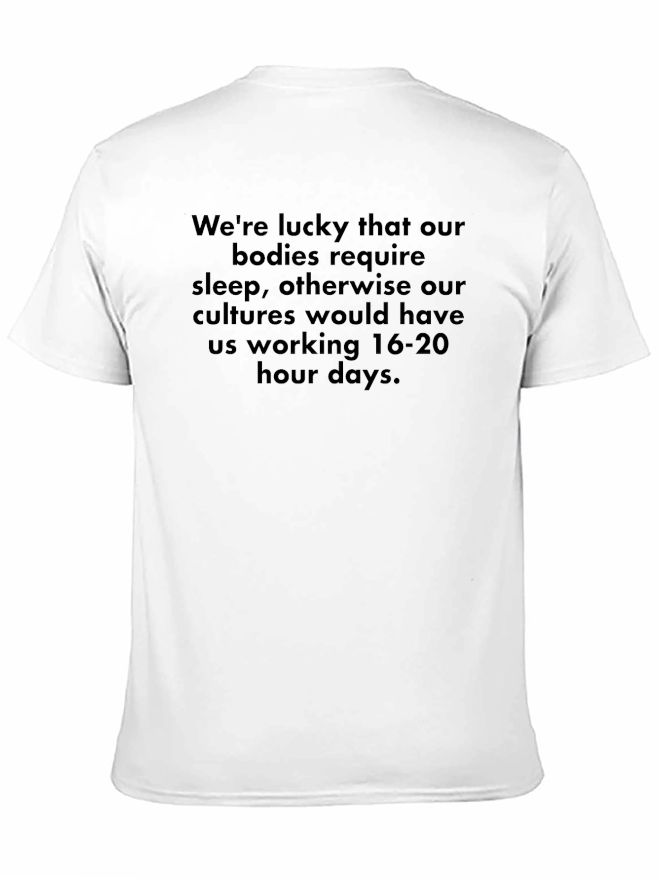 Humorous Sleep T-Shirt: 16-20 Hour Days