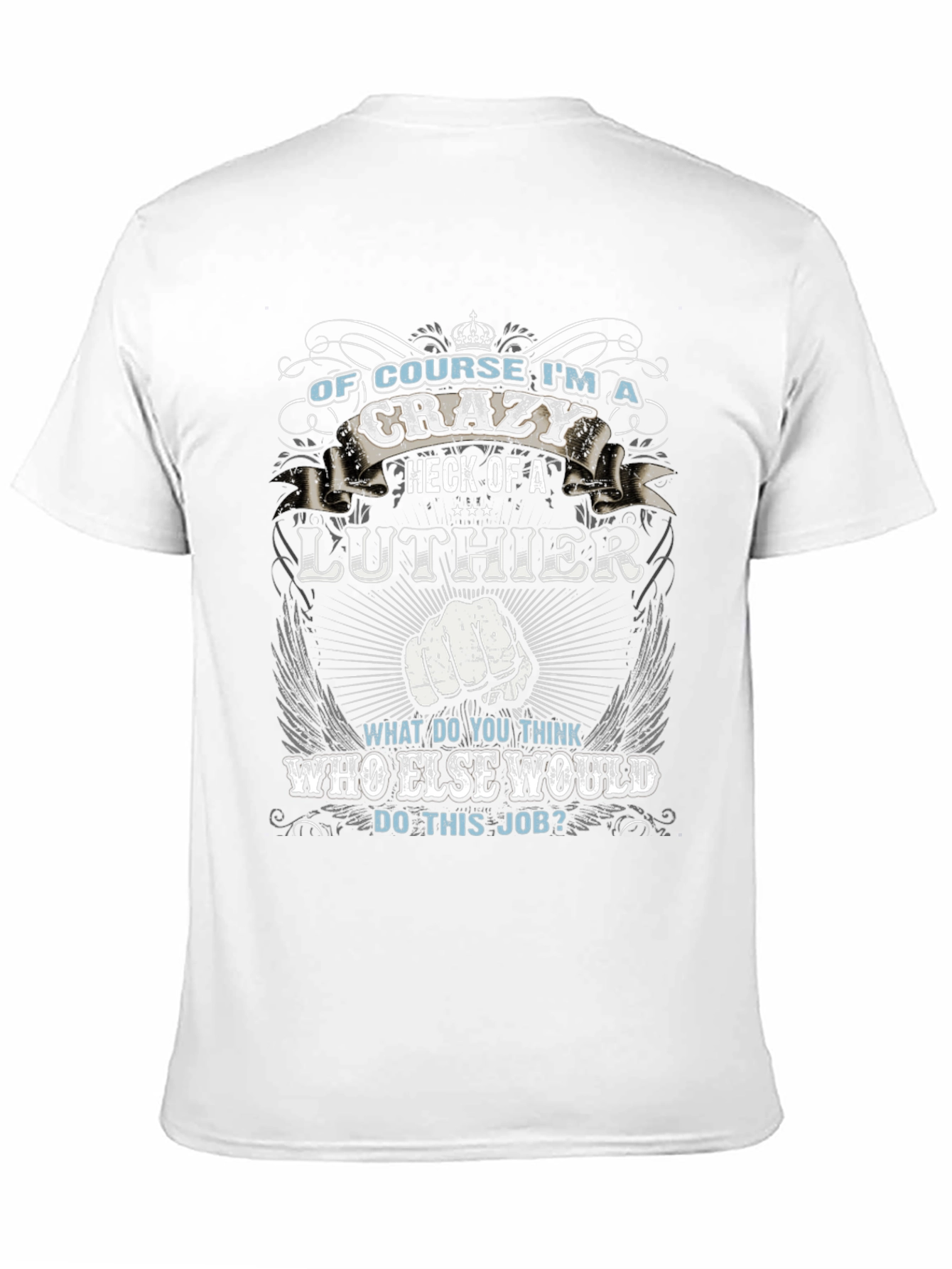 Crazy Luthier T-Shirt - Novelty Graphic Tee