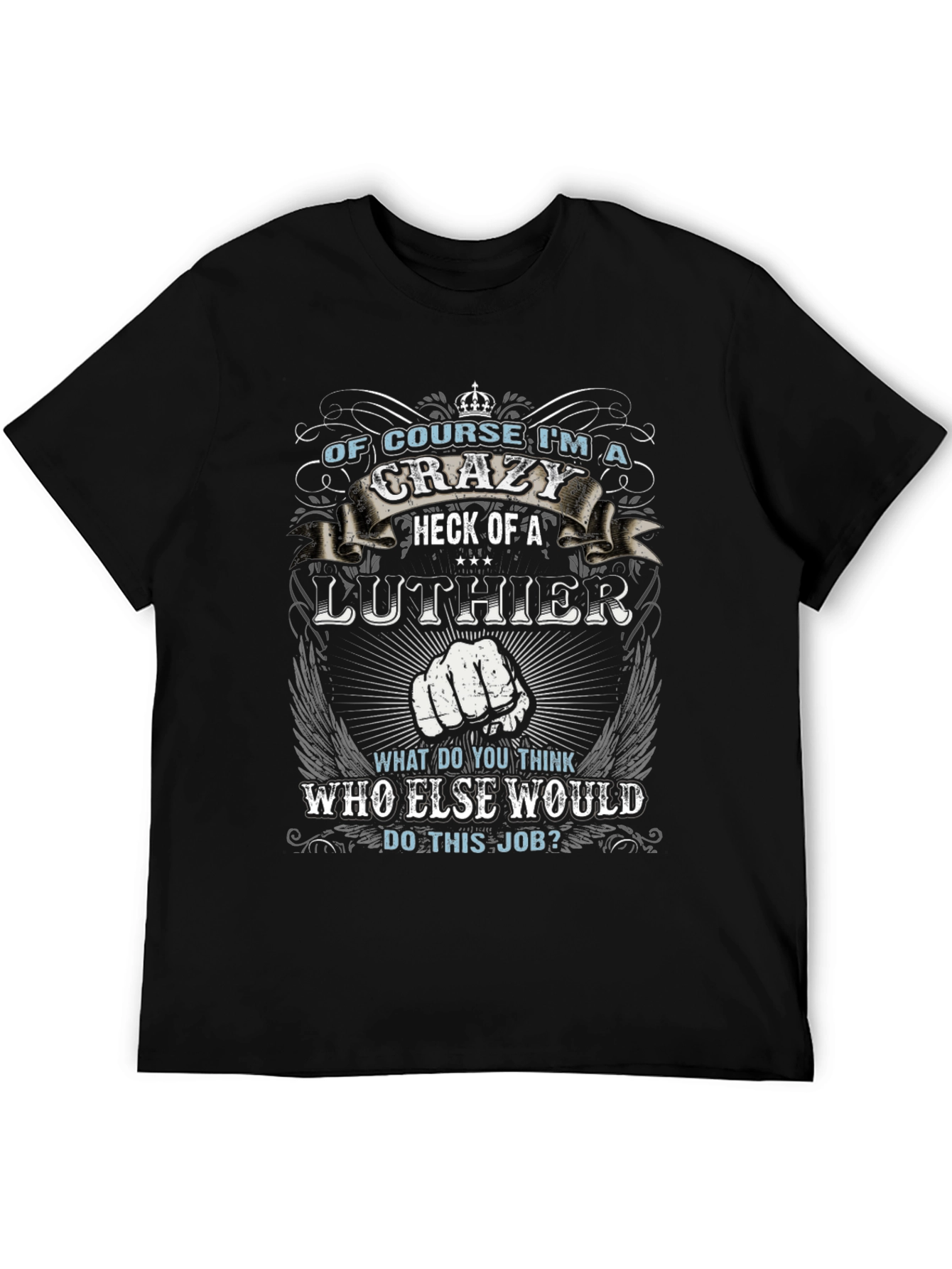 Crazy Luthier T-Shirt - Novelty Graphic Tee
