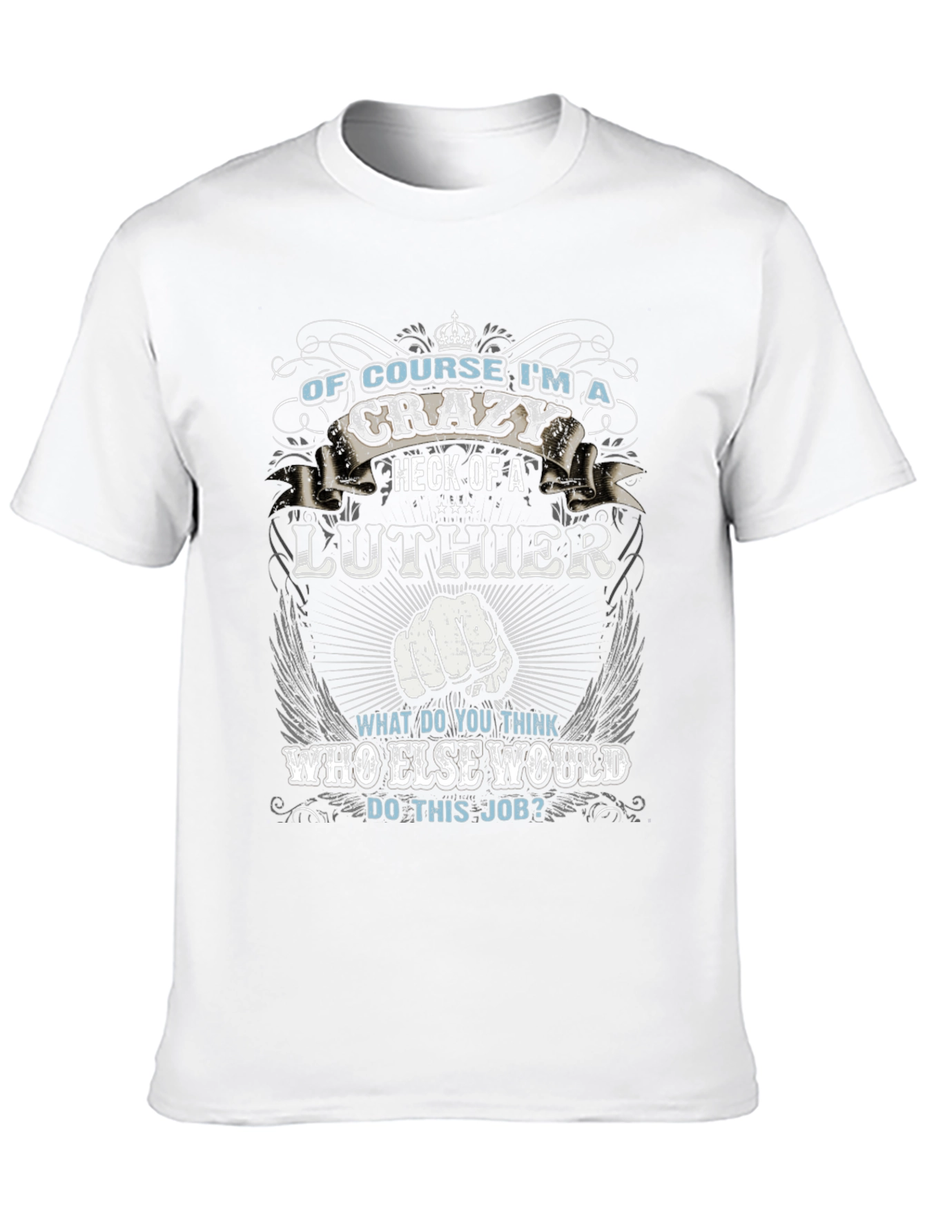 Crazy Luthier T-Shirt - Novelty Graphic Tee