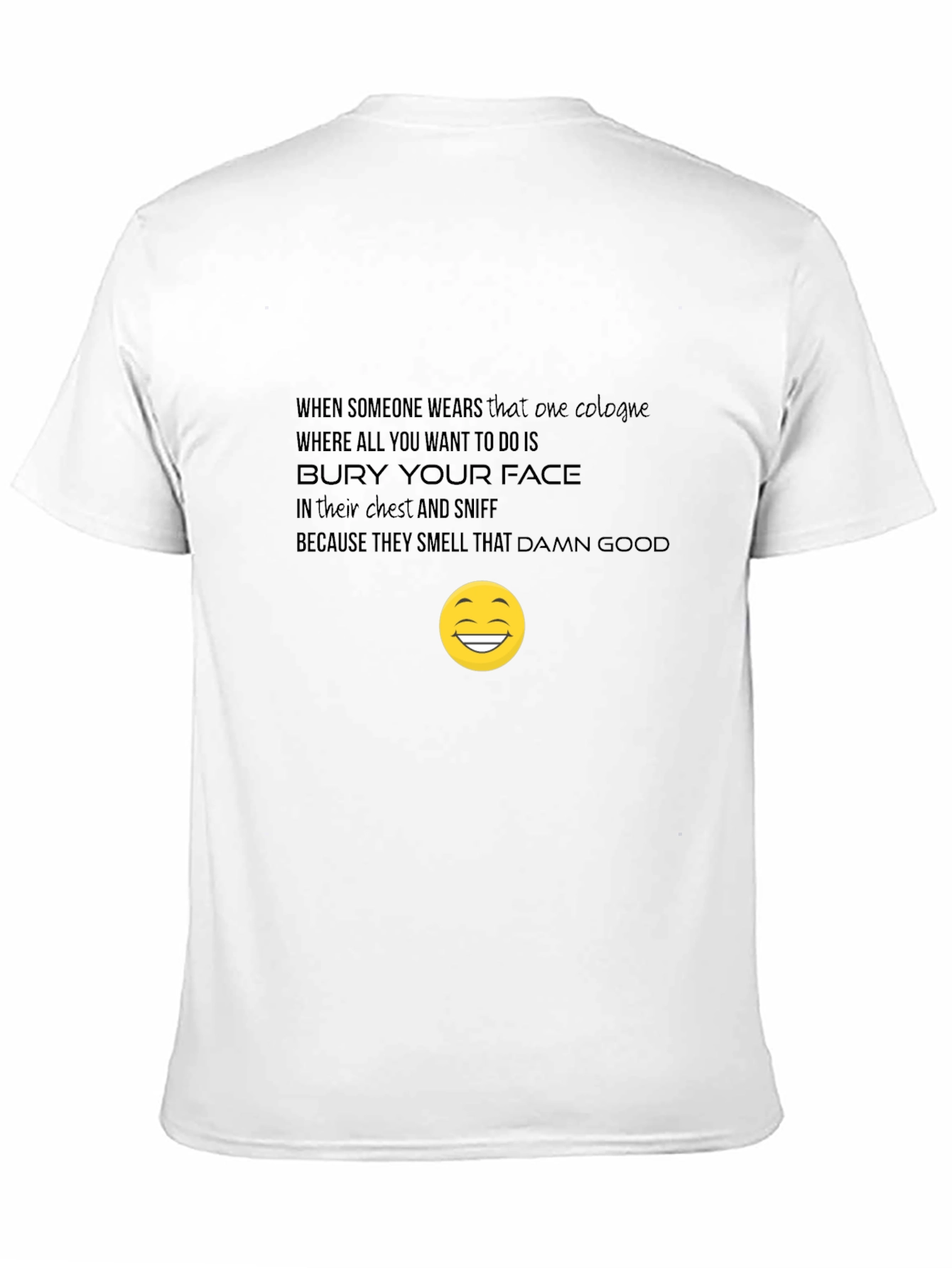 Funny Cologne T-Shirt: Bury Your Face!