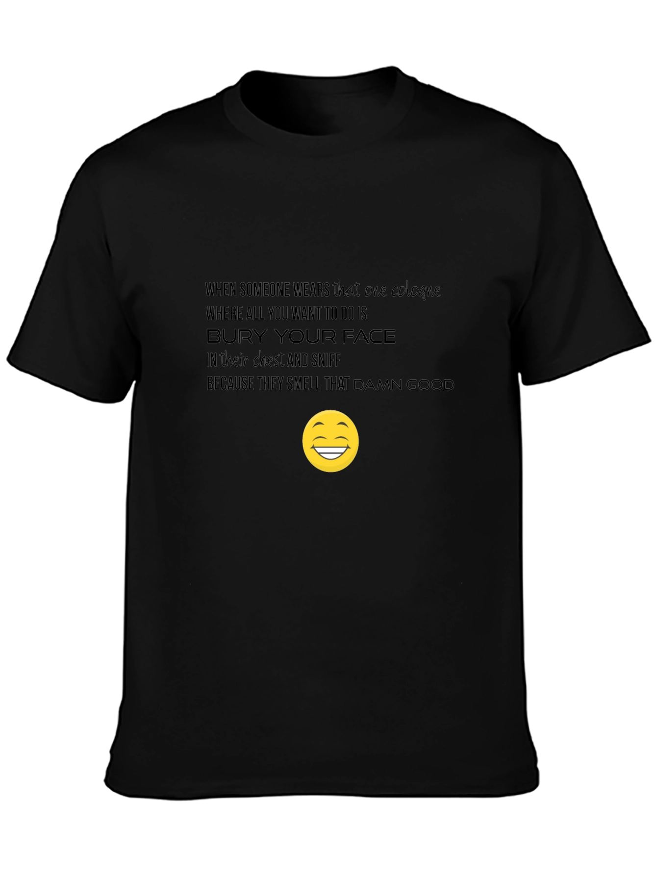 Funny Cologne T-Shirt: Bury Your Face!