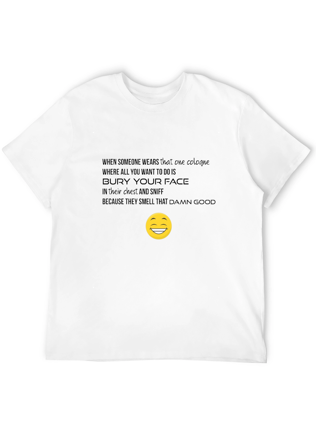Funny Cologne T-Shirt: Bury Your Face!