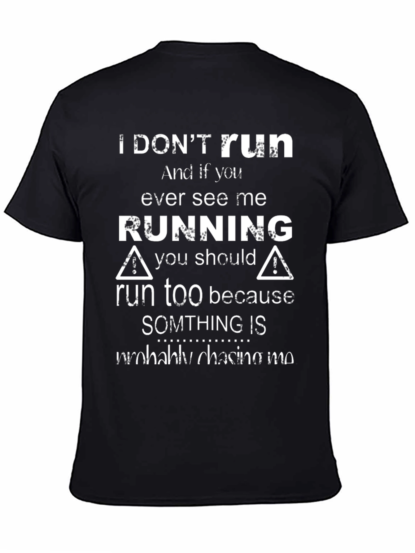 I Dont Run Novelty Graphic T-Shirt