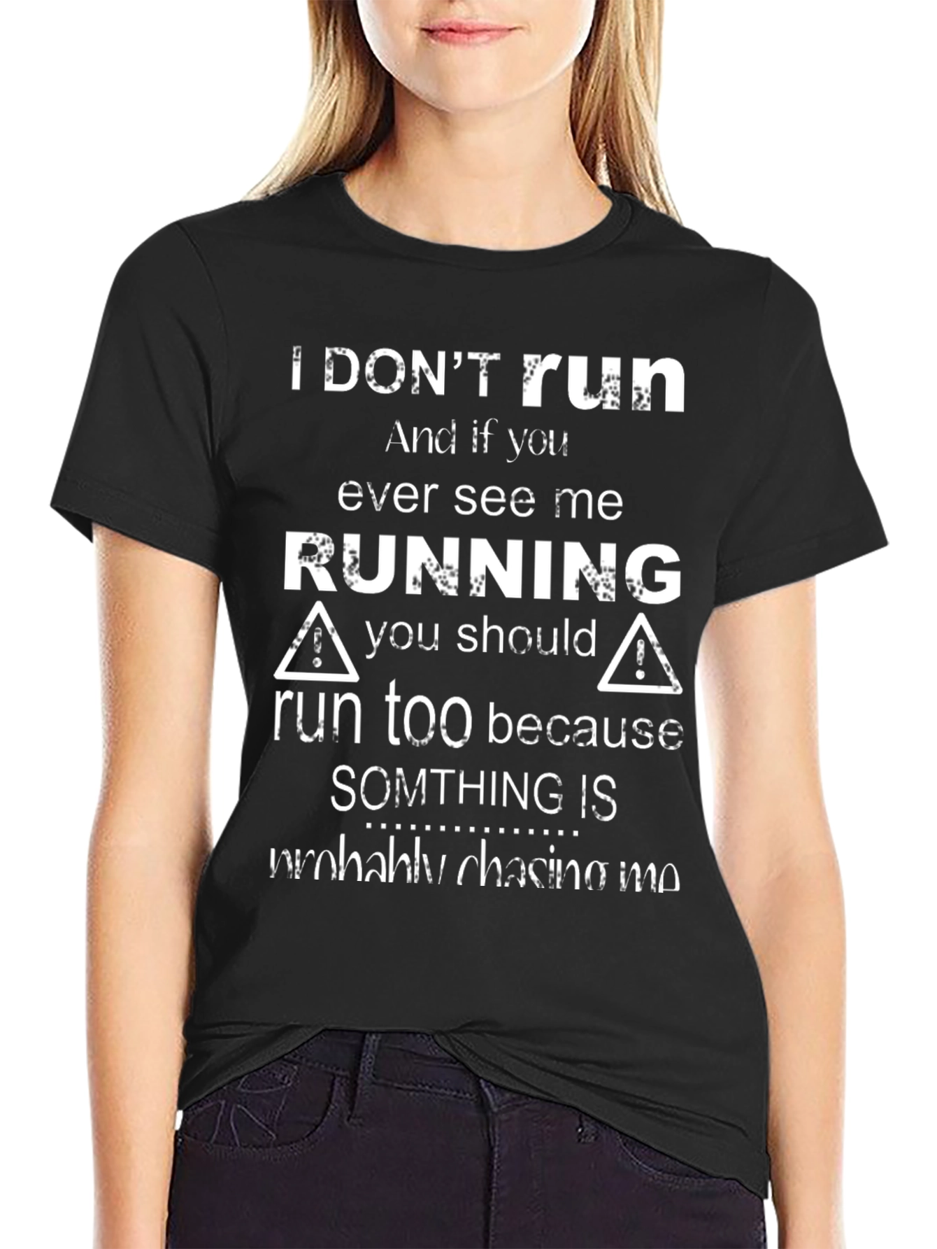 I Dont Run Novelty Graphic T-Shirt
