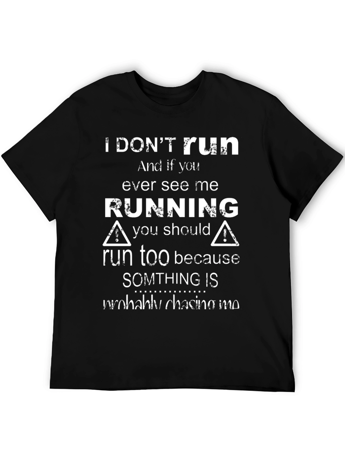 I Dont Run Novelty Graphic T-Shirt
