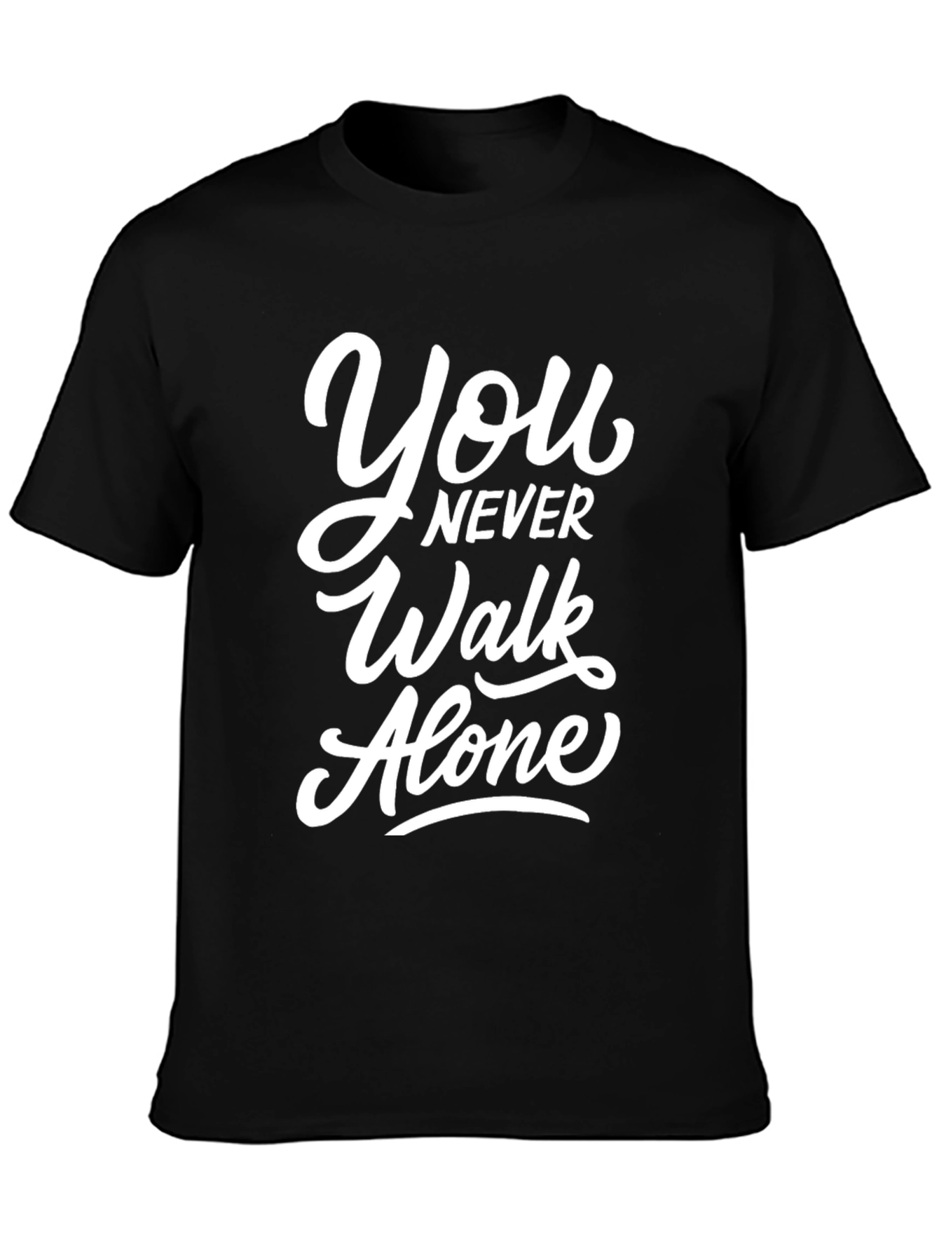 Youll Never Walk Alone Black T-Shirt