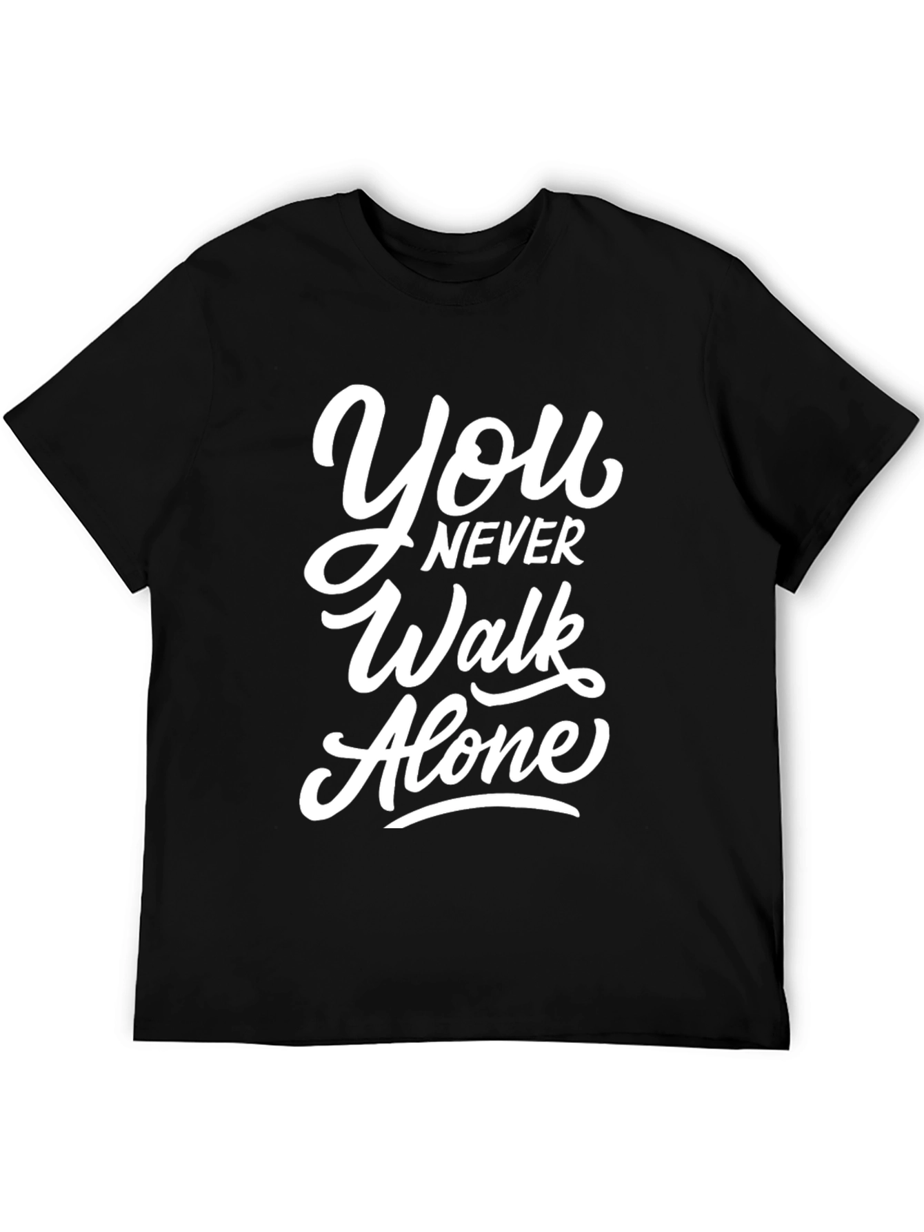 Youll Never Walk Alone Black T-Shirt