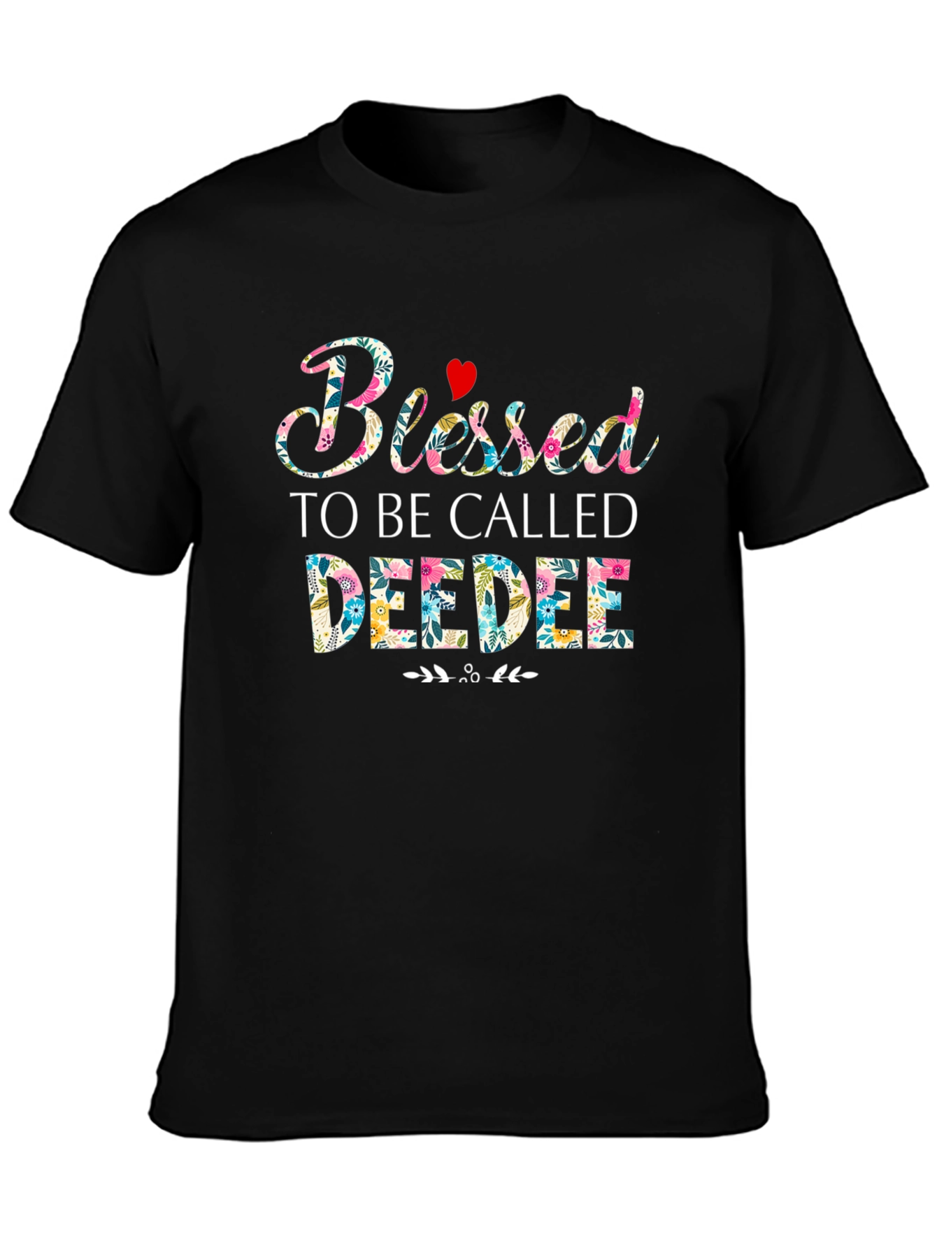 Blessed to be Called Deedee T-Shirt