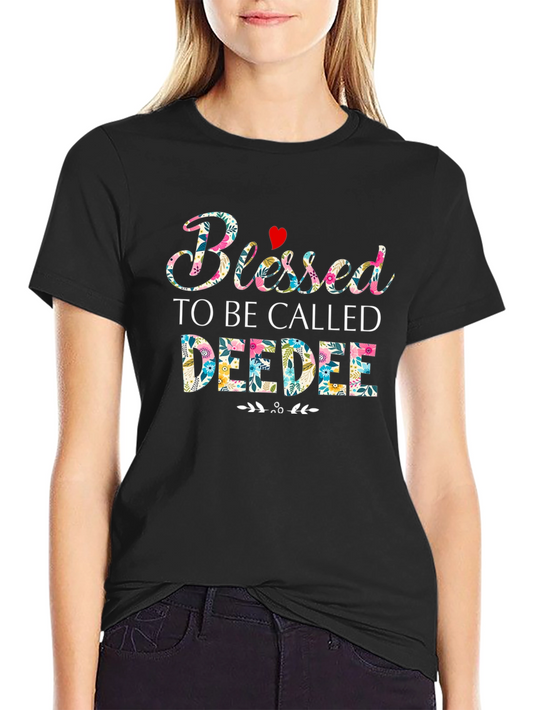 Blessed to be Called Deedee T-Shirt
