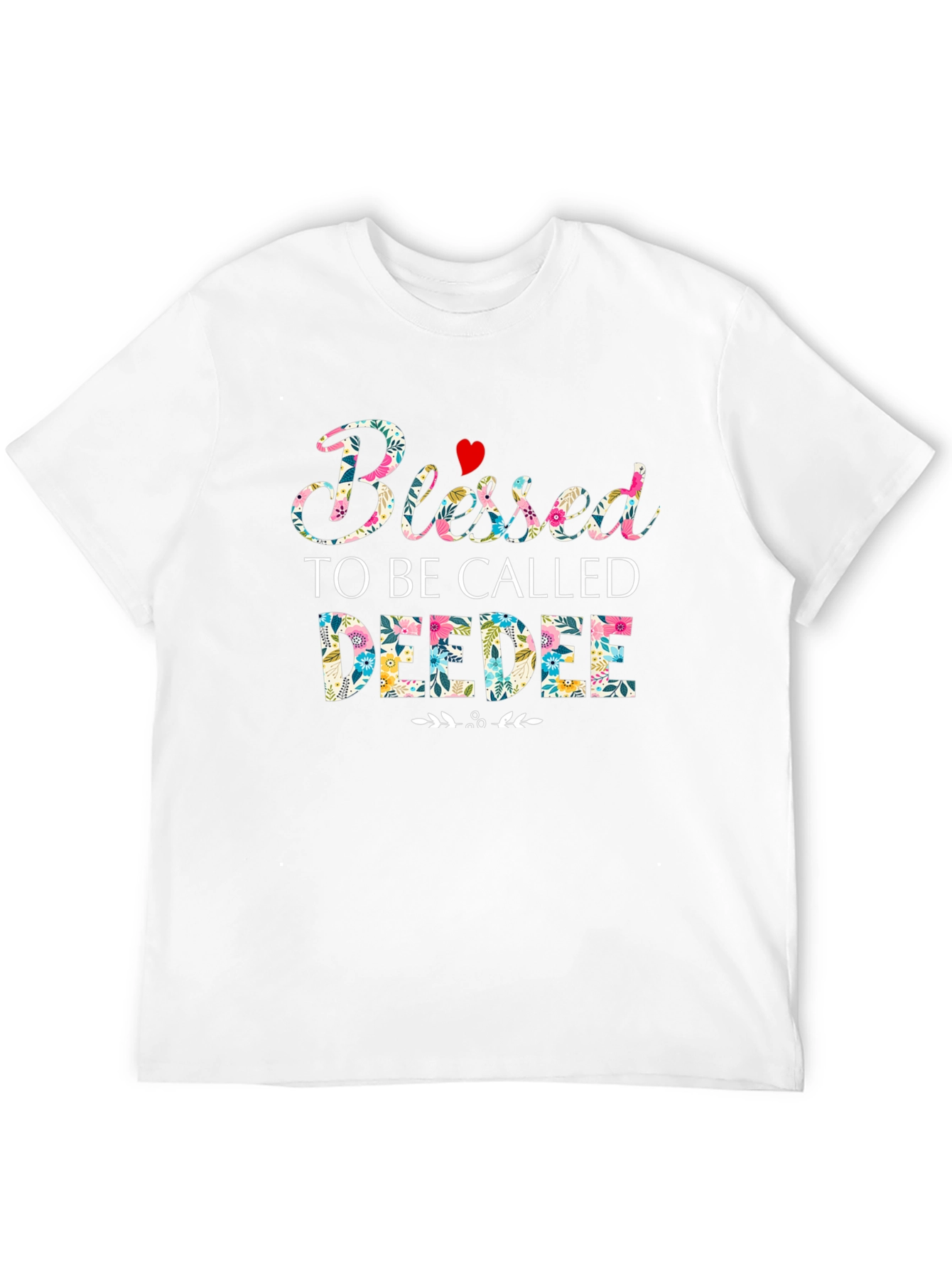 Blessed to be Called Deedee T-Shirt