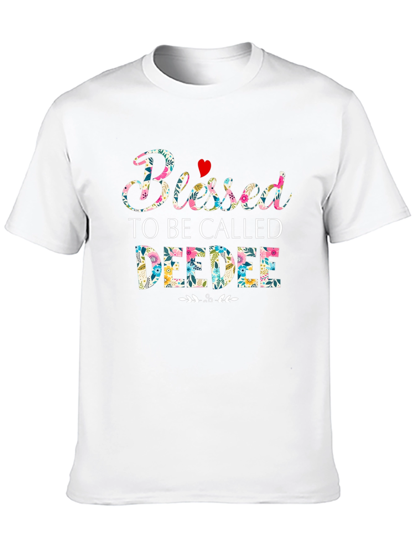 Blessed to be Called Deedee T-Shirt