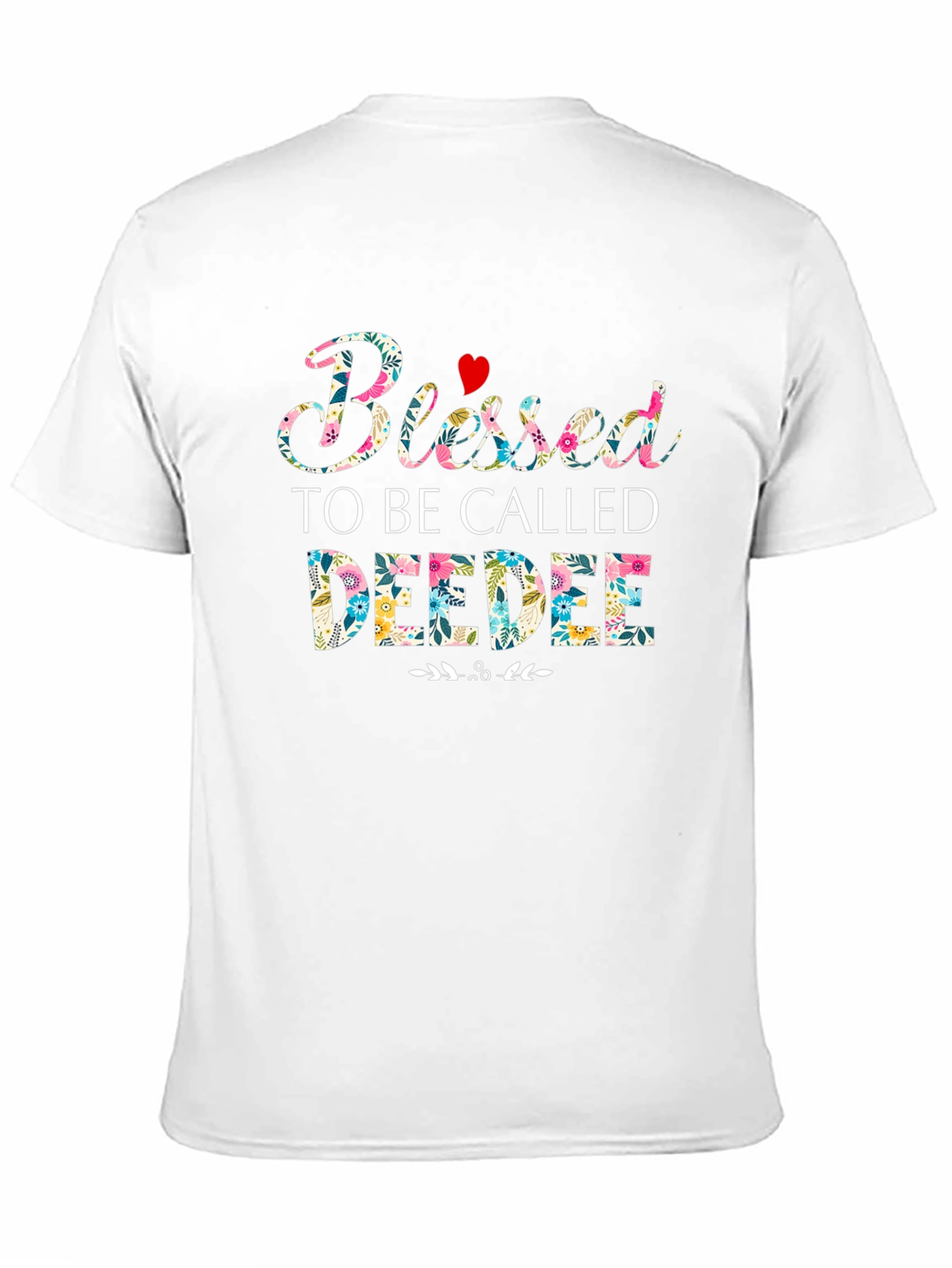 Blessed to be Called Deedee T-Shirt