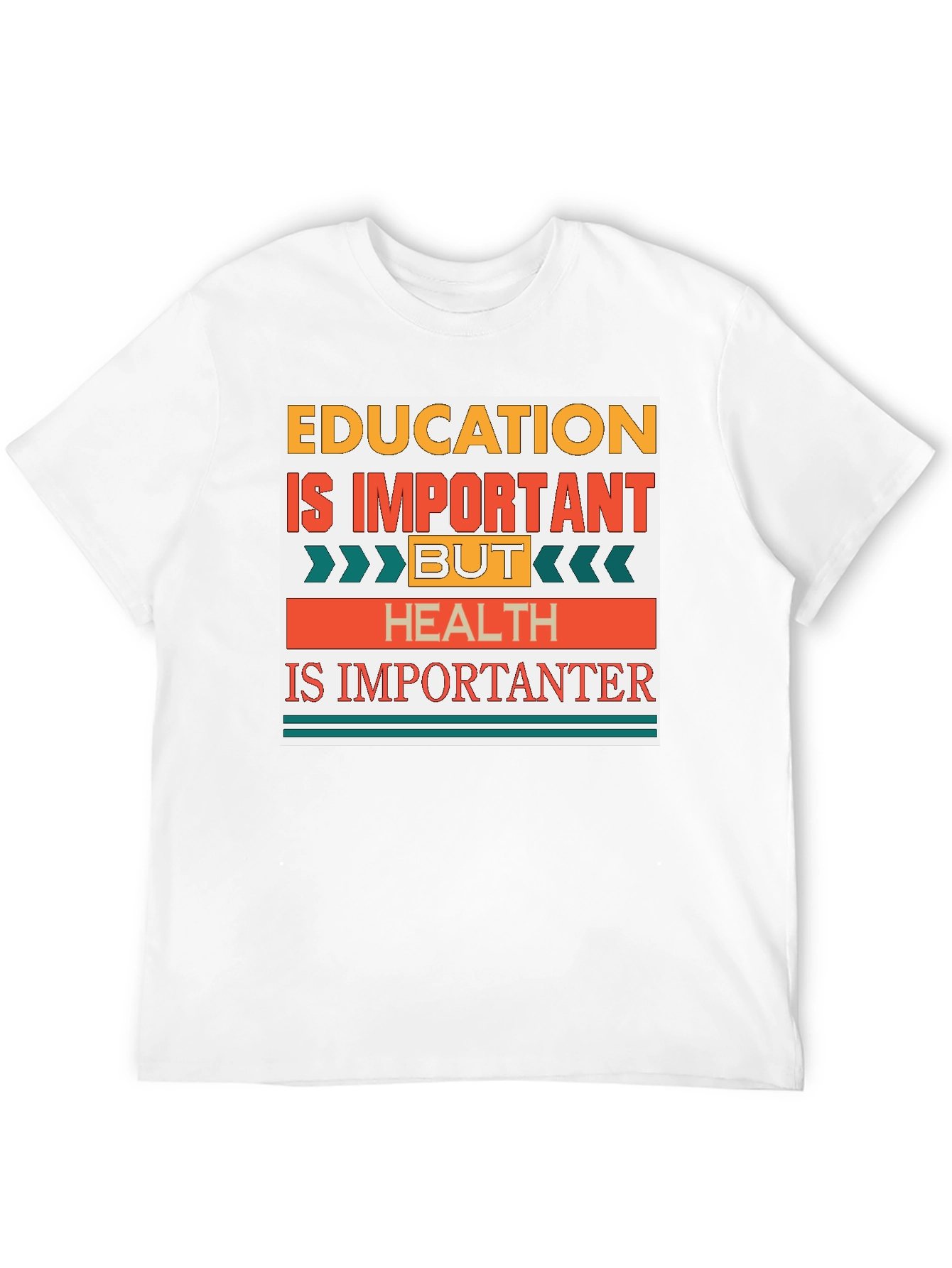 Education Important But Health Importanter T-Shirt