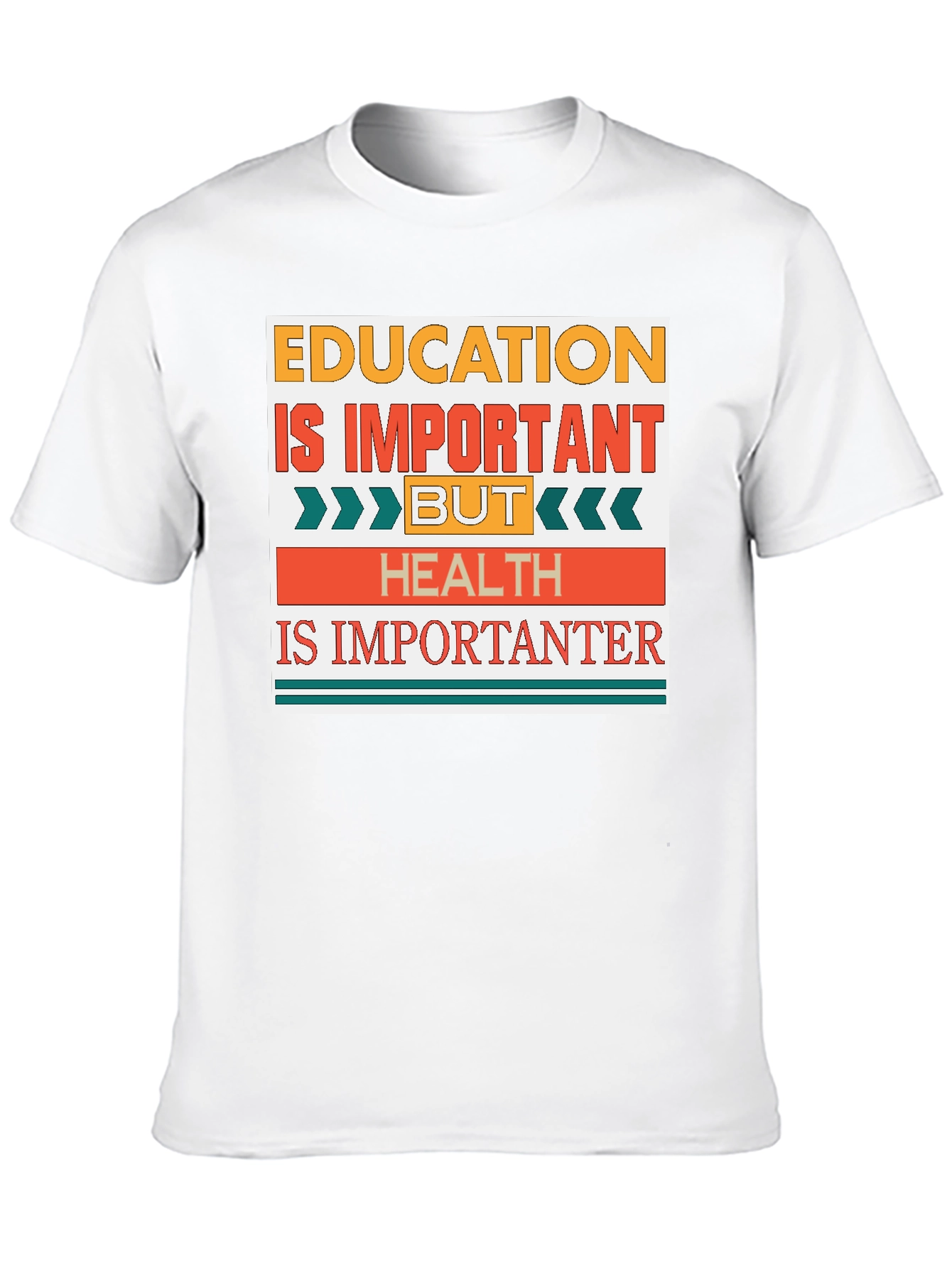 Education Important But Health Importanter T-Shirt