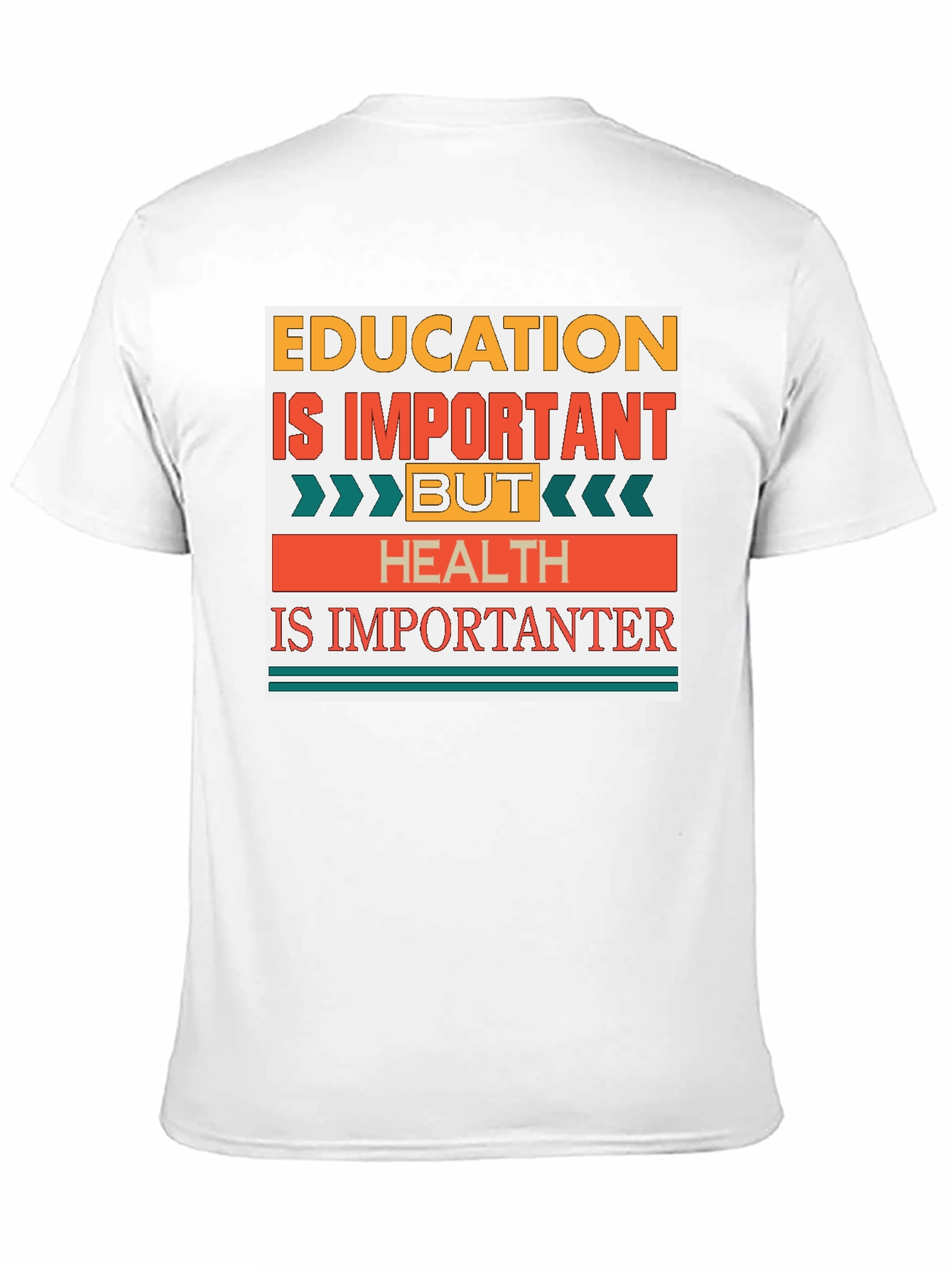Education Important But Health Importanter T-Shirt