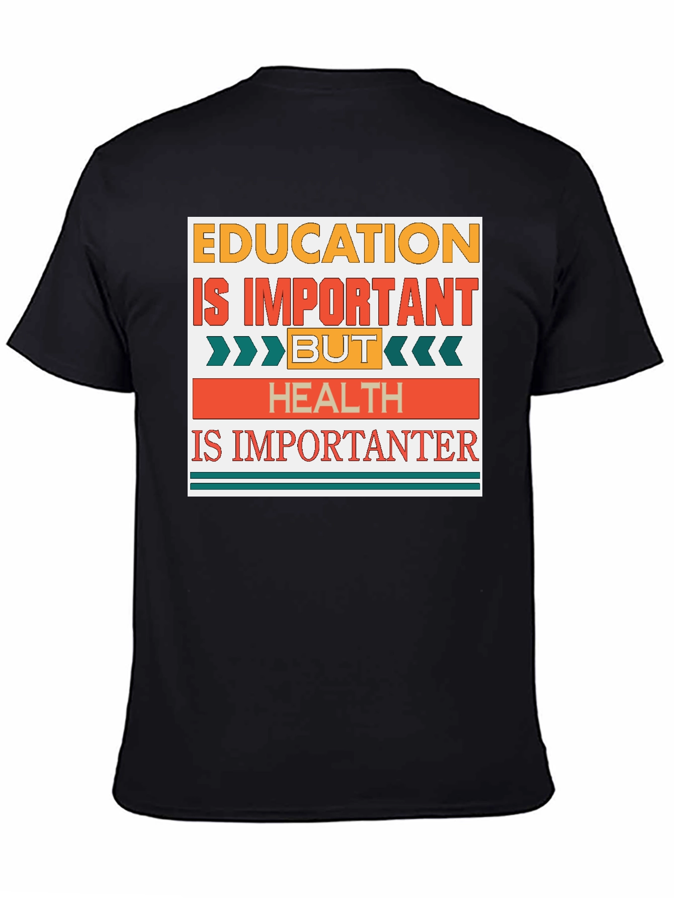 Education Important But Health Importanter T-Shirt
