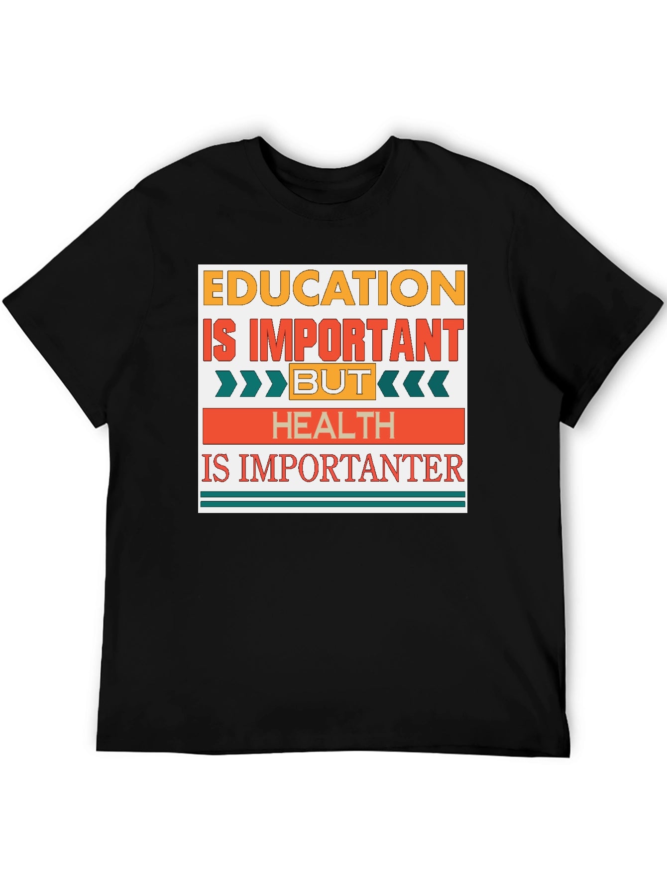 Education Important But Health Importanter T-Shirt