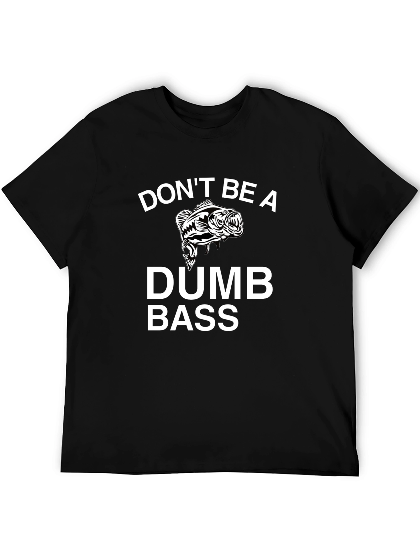 Dont Be a Dumb Bass Black Graphic T-Shirt