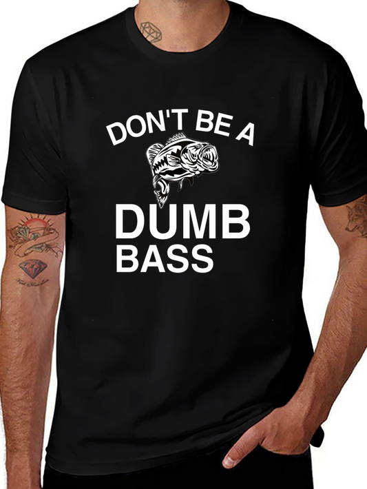 Dont Be a Dumb Bass Black Graphic T-Shirt