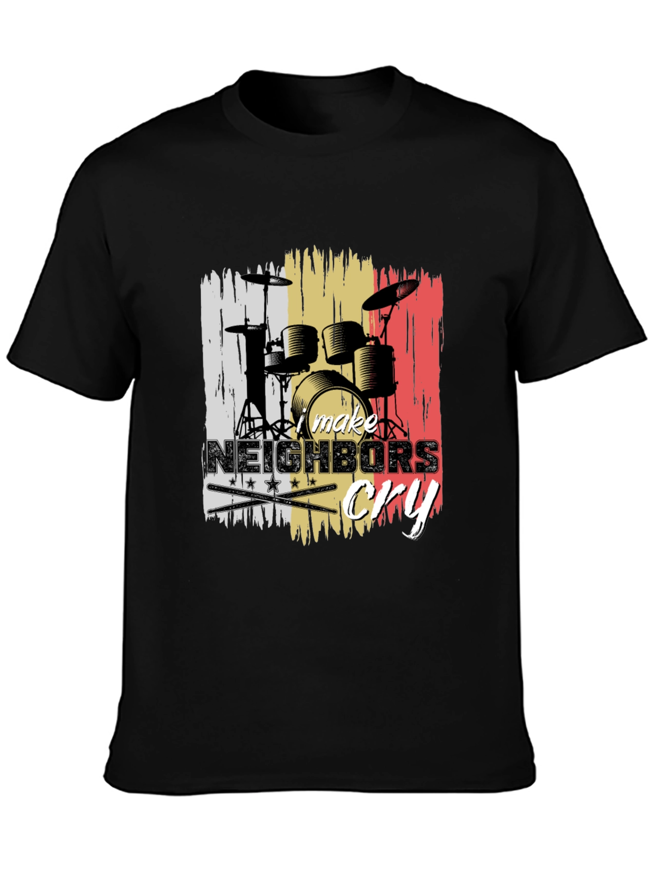 Make Neighbors Cry Drummer T-Shirt